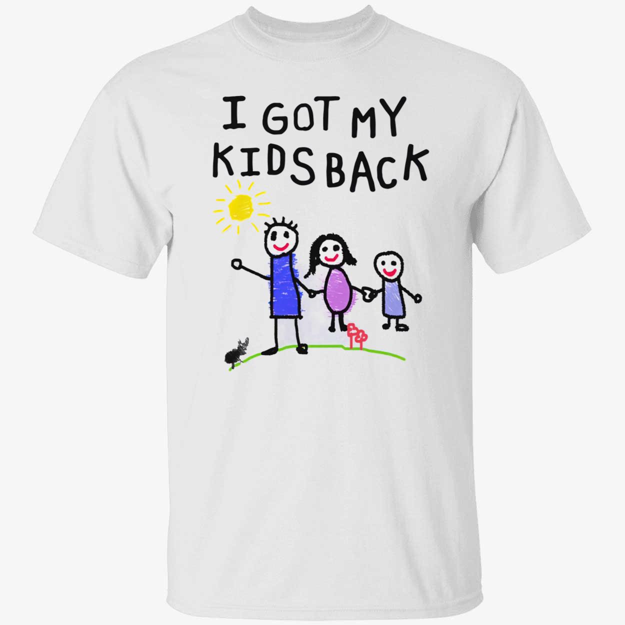 I Got My Kids Back Shirt I Got My Kids Back Shirt