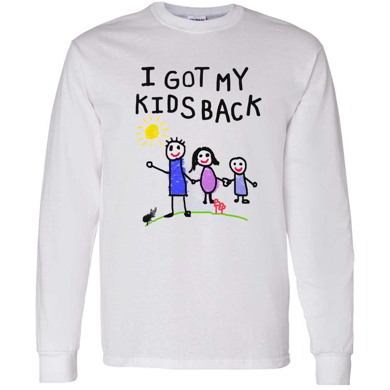 I Got My Kids Back Shirt I Got My Kids Back Shirt