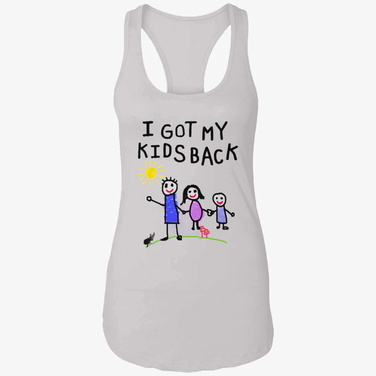 I Got My Kids Back Shirt I Got My Kids Back Shirt