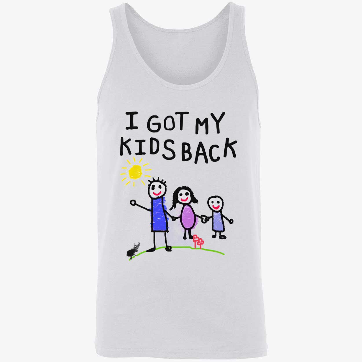 I Got My Kids Back Shirt I Got My Kids Back Shirt