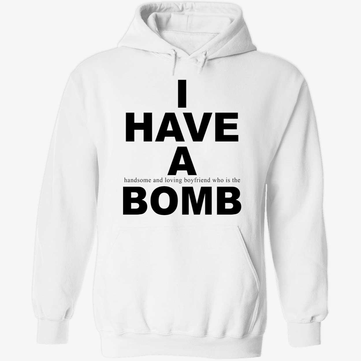 I Have A Handsome And Loving Boyfriend Who Is The Bomb Shirt I Have A Handsome And Loving Boyfriend Who Is The Bomb Shirt