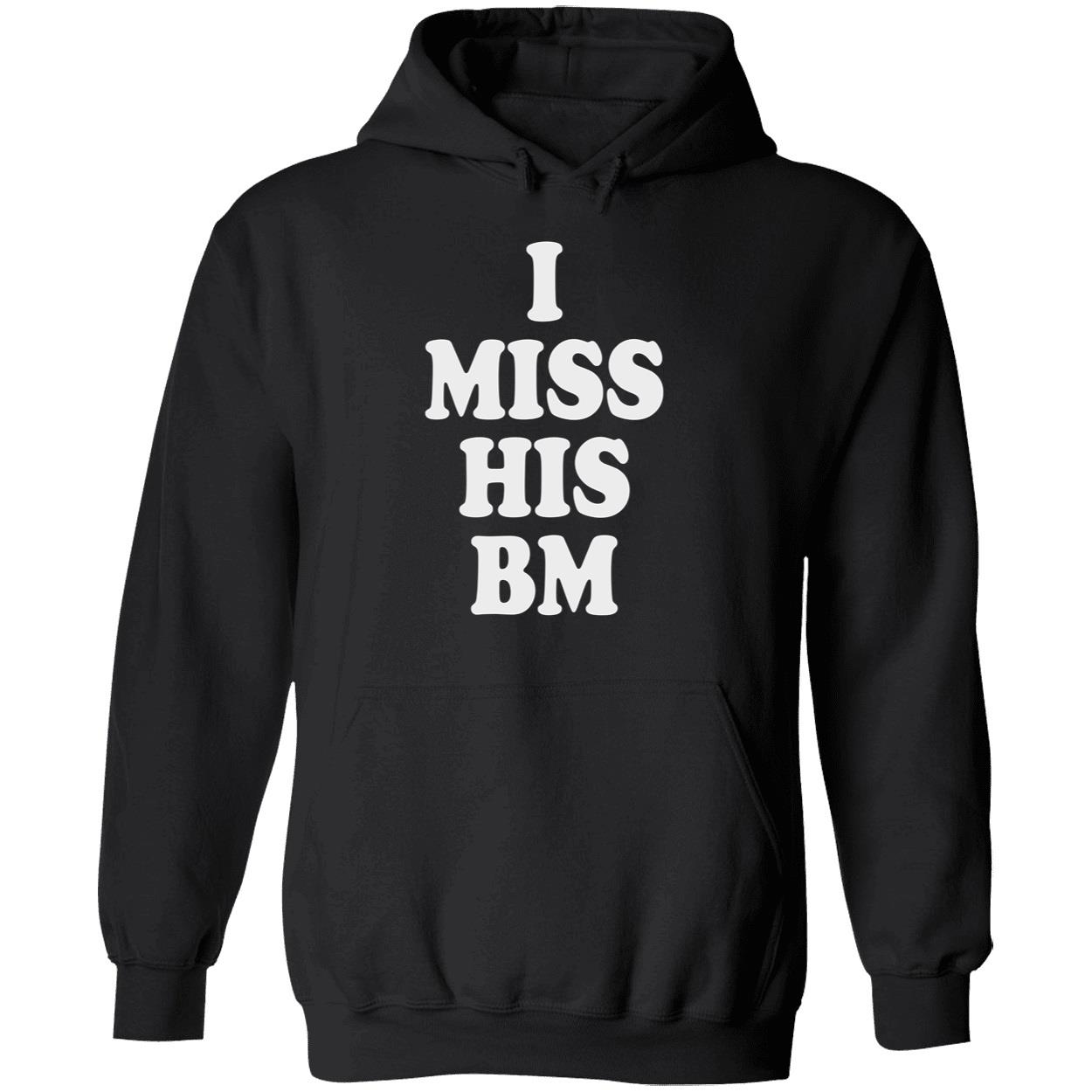 I Miss His Bm Shirt I Miss His Bm Shirt