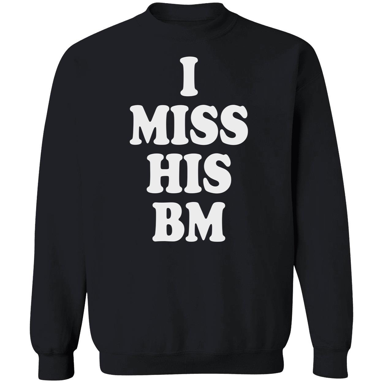 I Miss His Bm Shirt I Miss His Bm Shirt