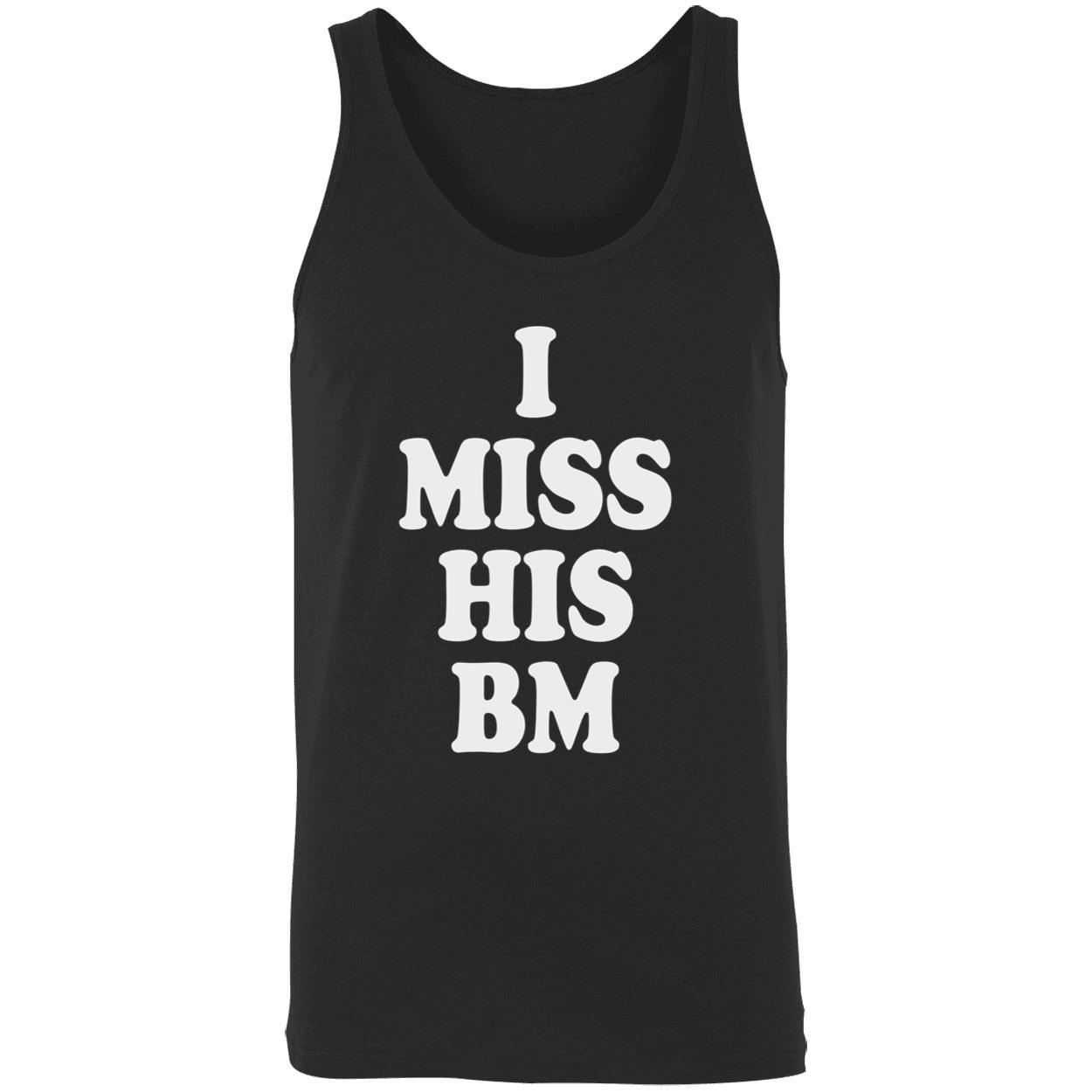 I Miss His Bm Shirt I Miss His Bm Shirt