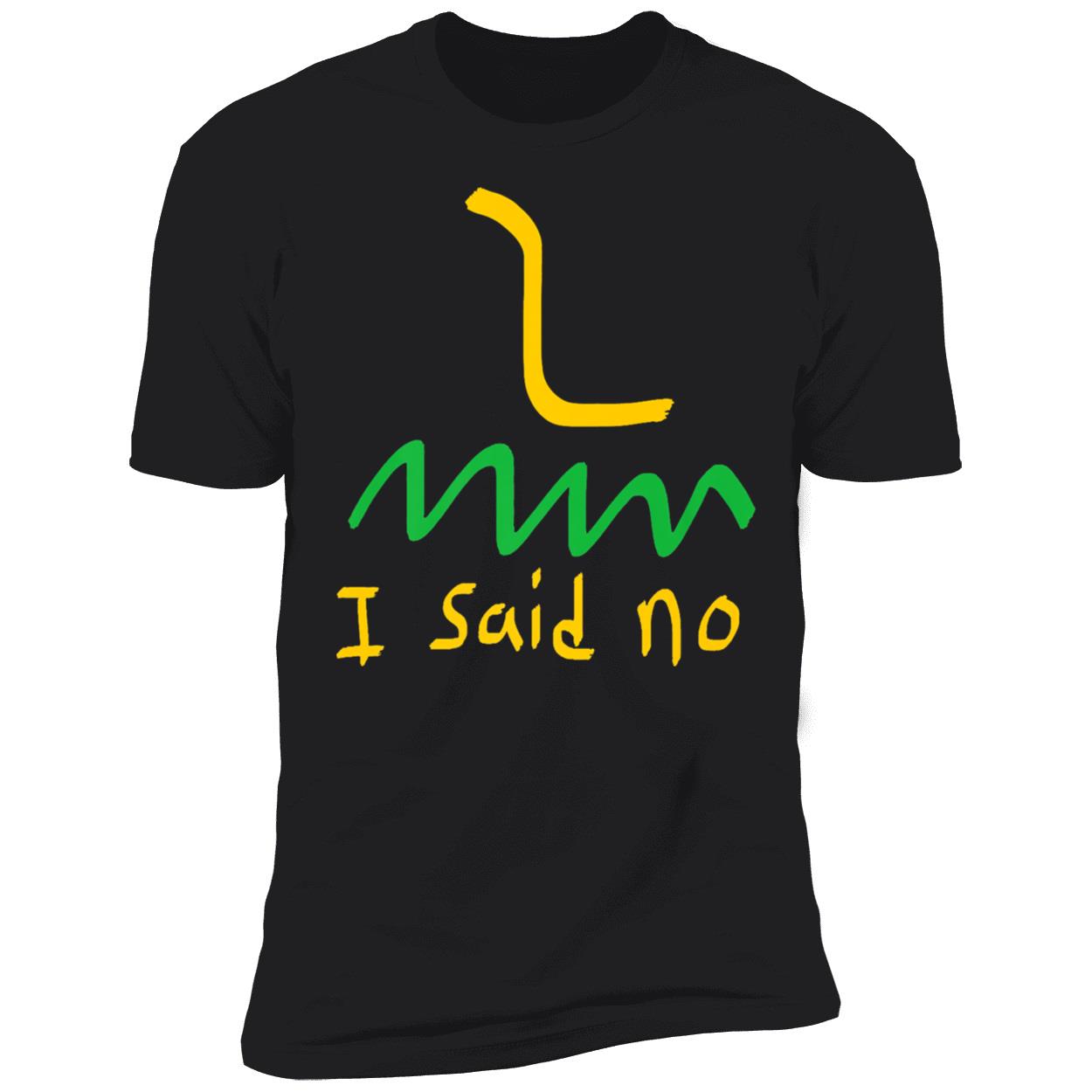 I Said No 1776 Conservative Libertarian Freedom Shirt I Said No 1776 Conservative Libertarian Freedom Shirt