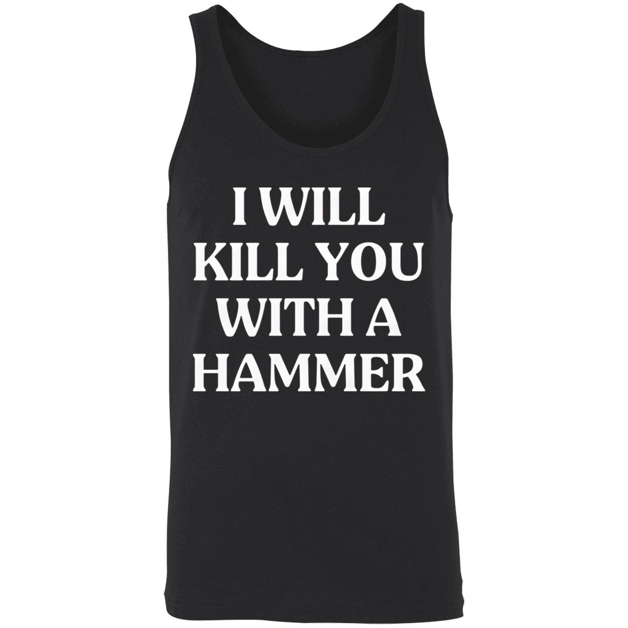 I Will Kill You With A Hammer Shirt I Will Kill You With A Hammer Shirt