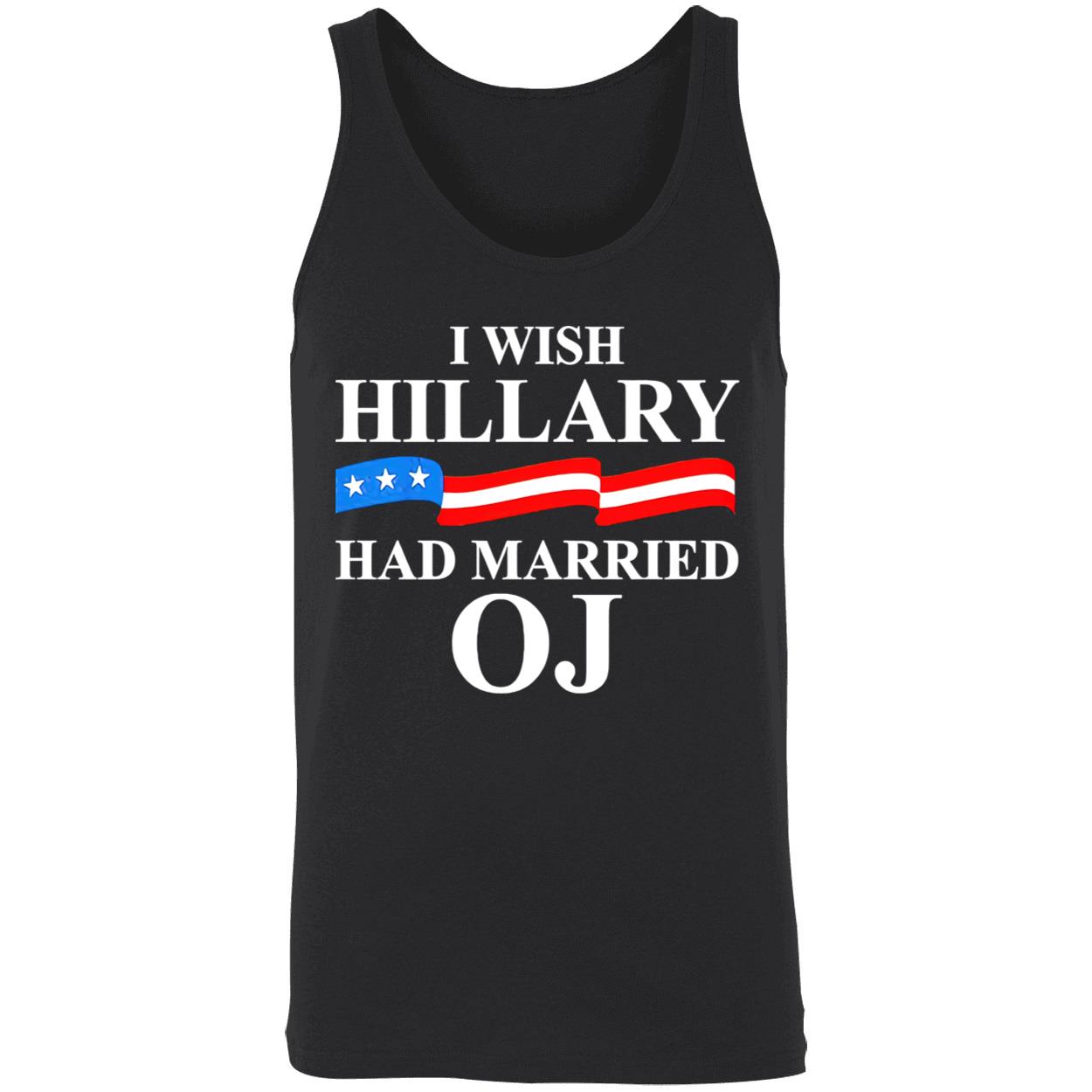 I Wish Hillary Had Married Oj Shirt I Wish Hillary Had Married Oj Shirt