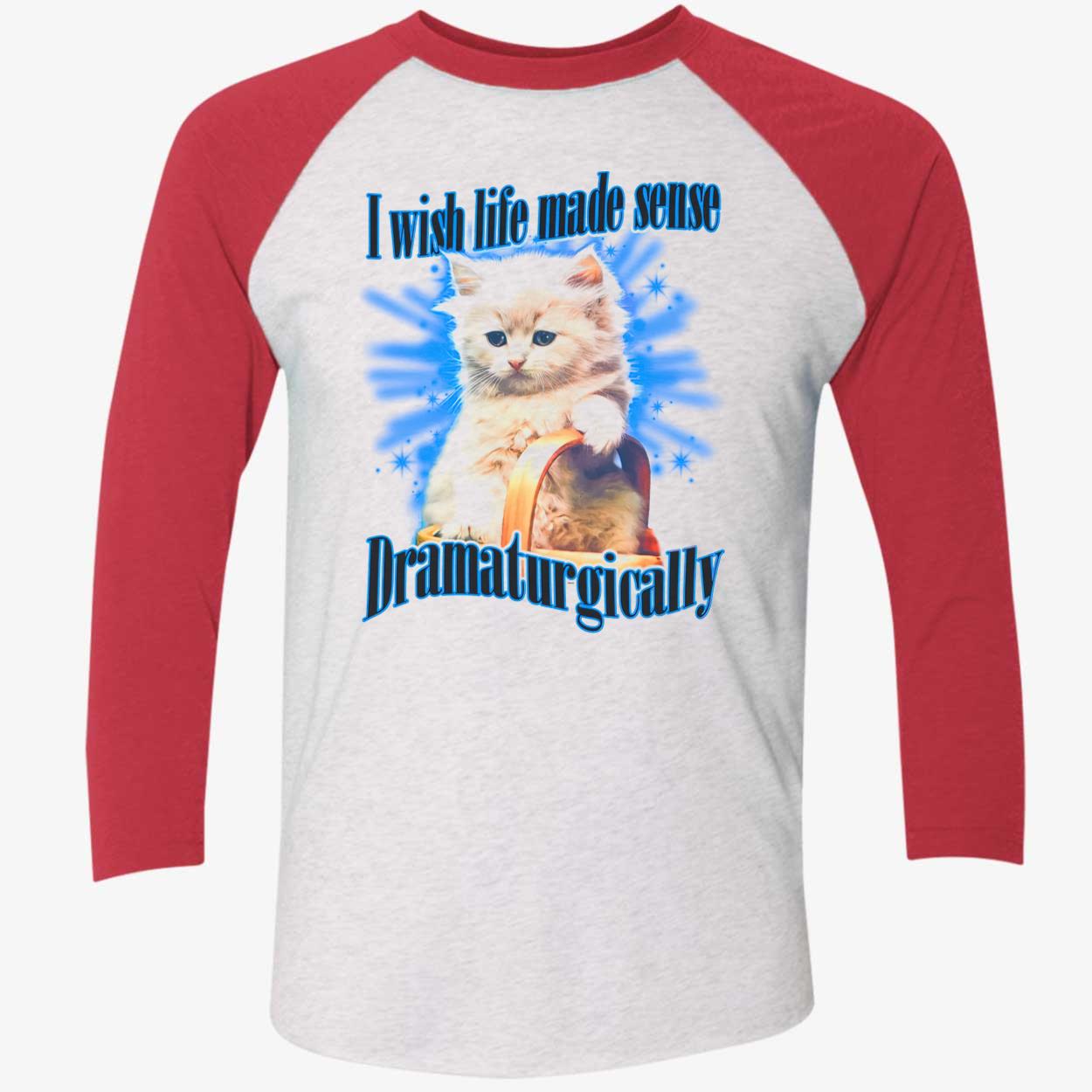 I Wish Made Sense Dramaturgically Shirt I Wish Made Sense Dramaturgically Shirt