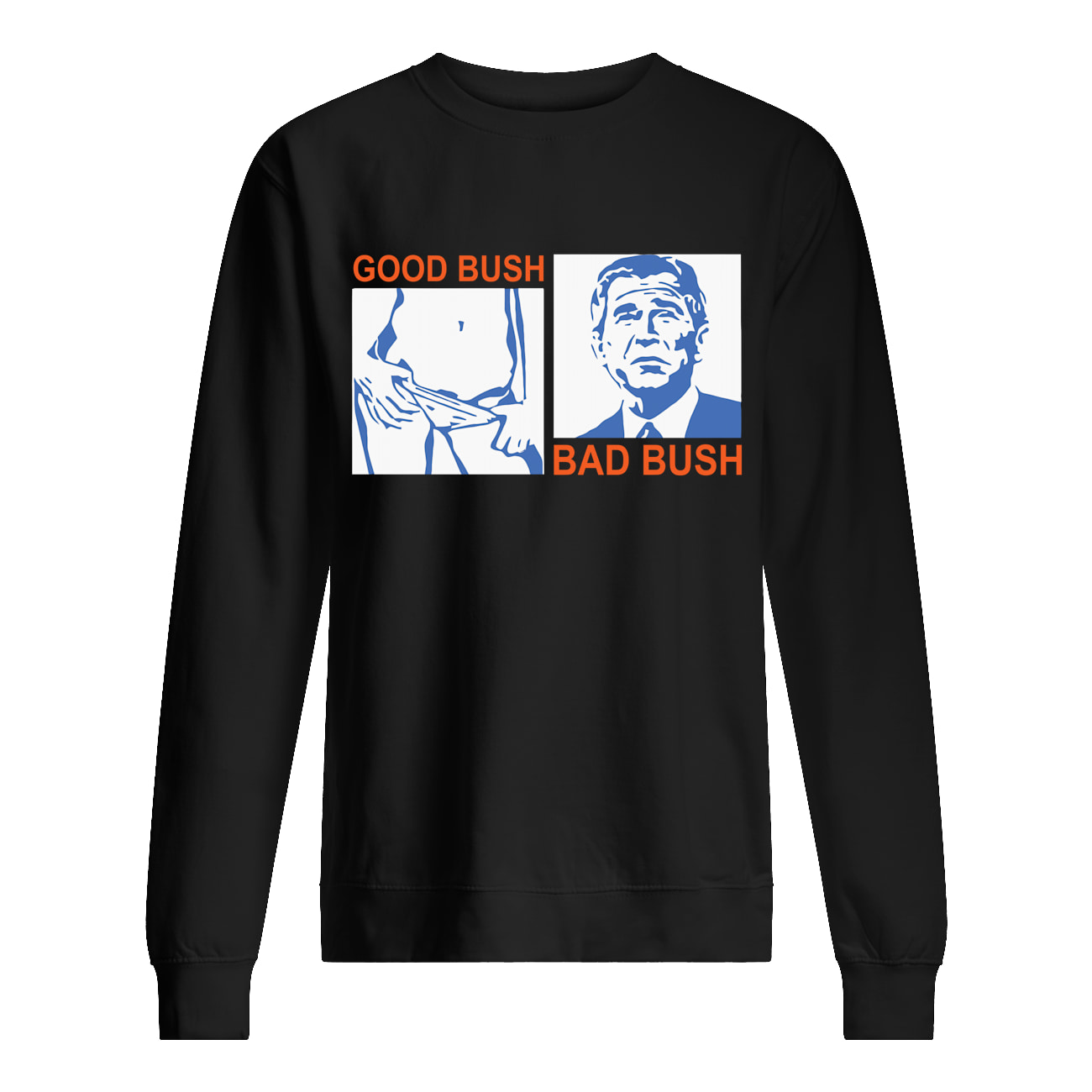 Good Bush Bad Bush T-Shirt Good Bush Bad Bush T-Shirt