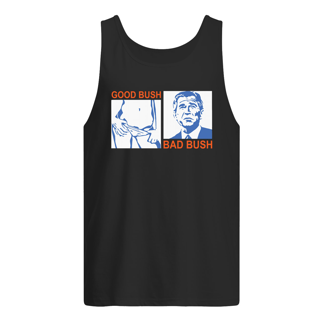 Good Bush Bad Bush T-Shirt Good Bush Bad Bush T-Shirt