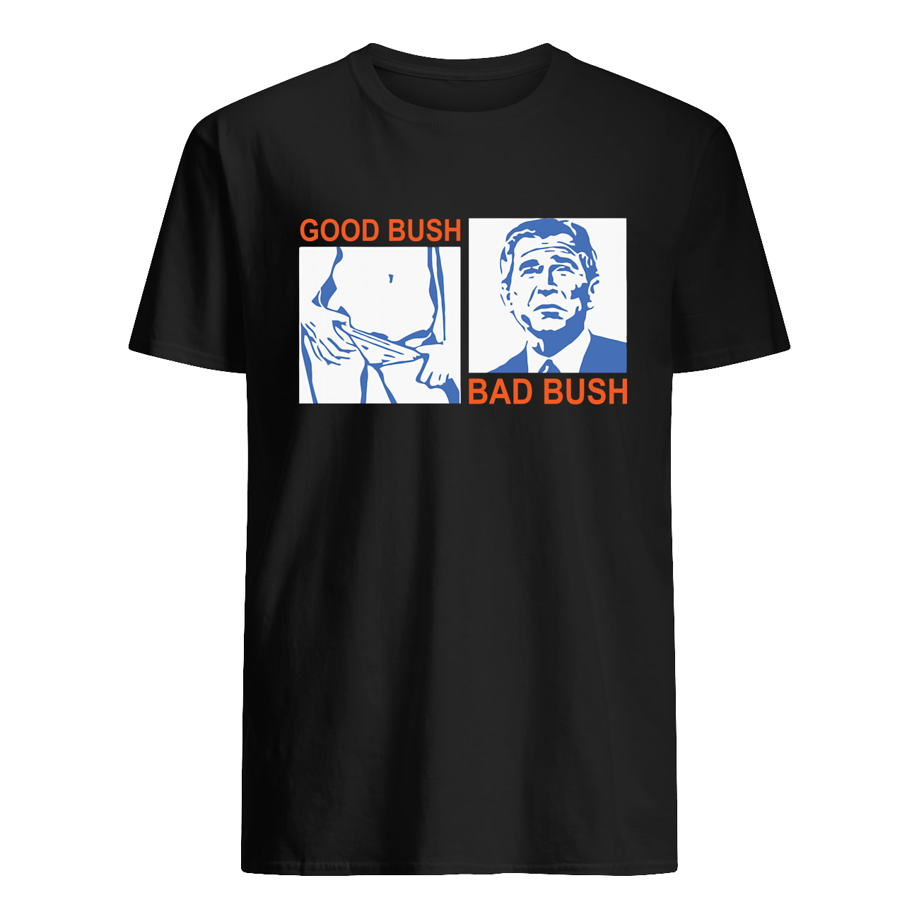 Good Bush Bad Bush T-Shirt