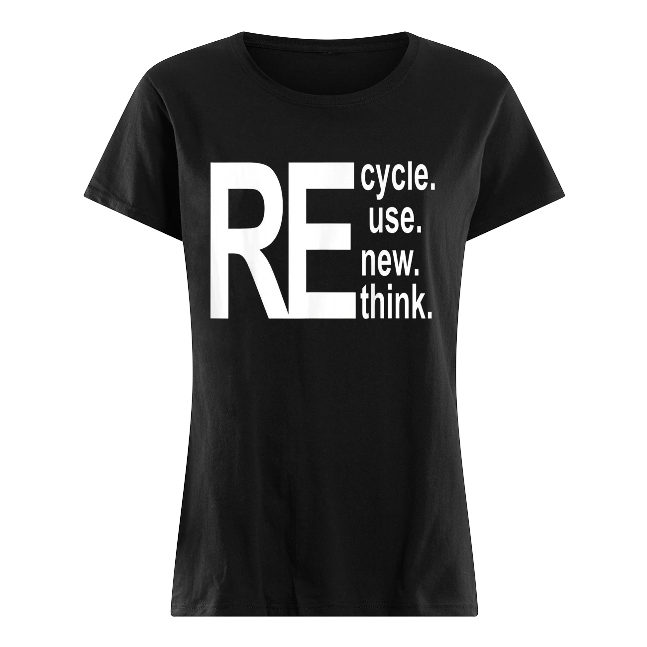 Recycle Reuse Renew Rethink Shirt Recycle Reuse Renew Rethink Shirt
