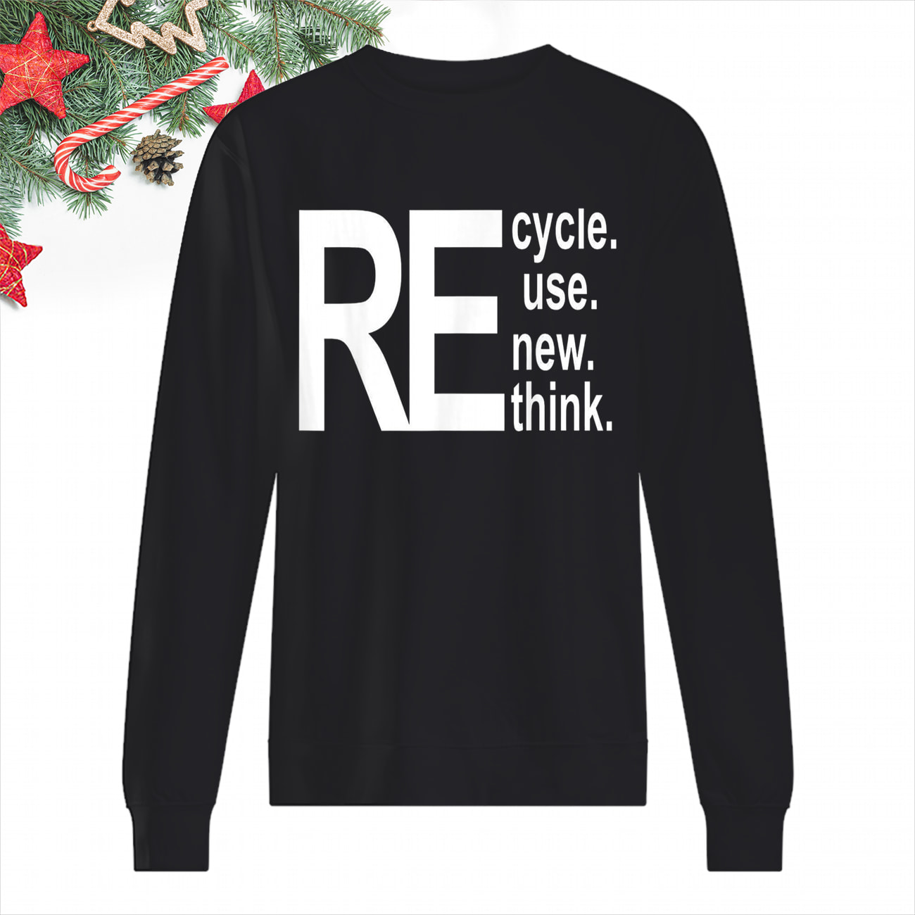 Recycle Reuse Renew Rethink Shirt Recycle Reuse Renew Rethink Shirt