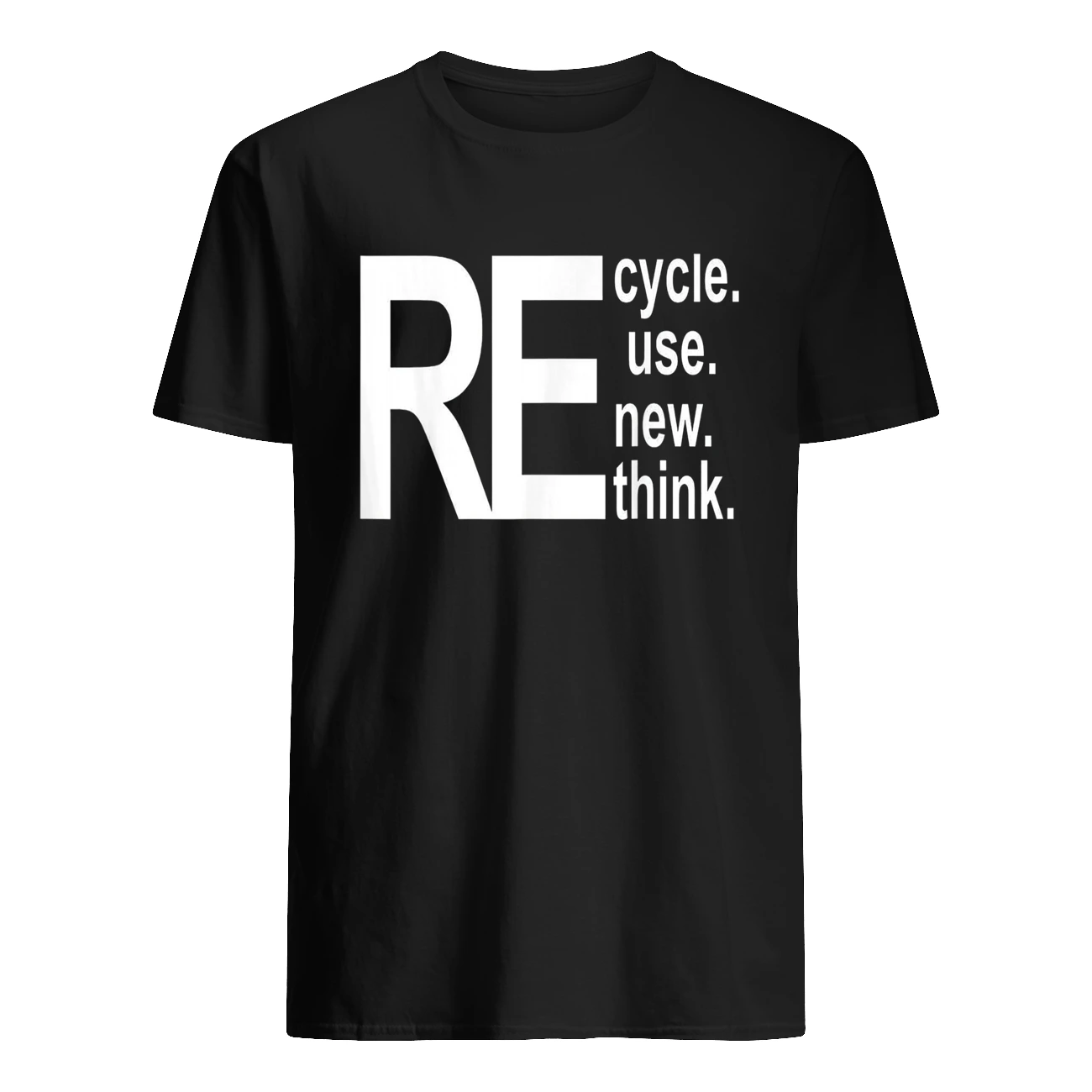 Recycle Reuse Renew Rethink Shirt Recycle Reuse Renew Rethink Shirt