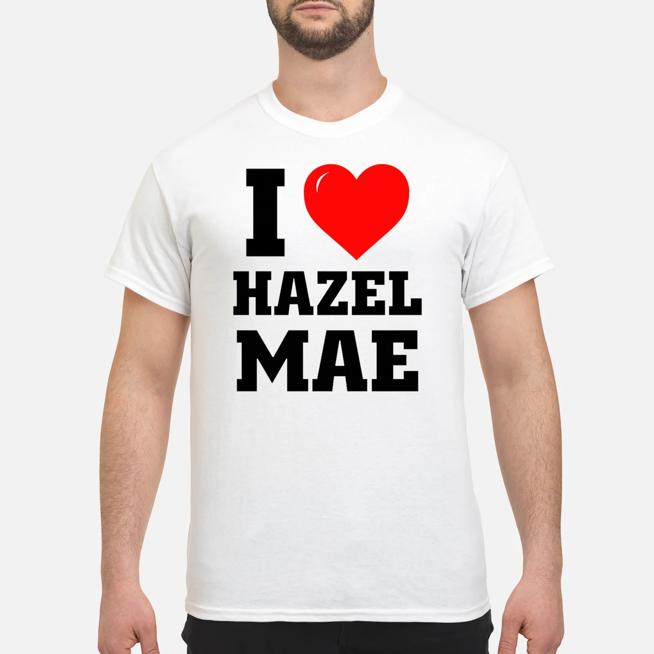 I Love Hazel Mae Shirt I Love Hazel Mae Shirt