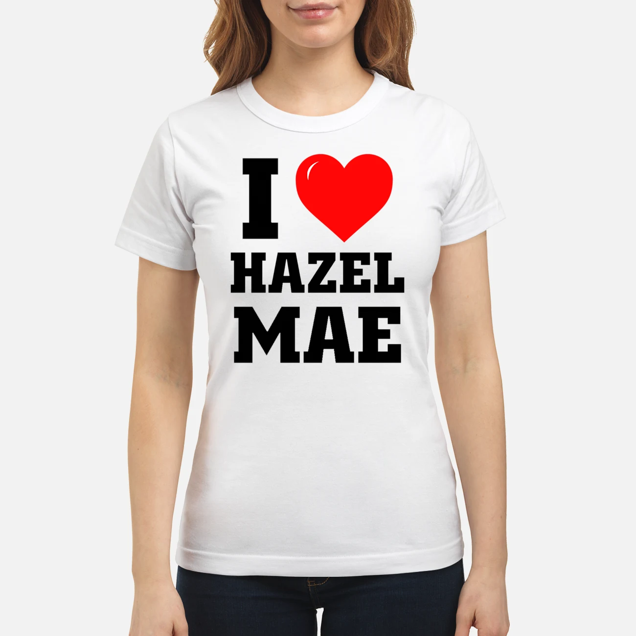I Love Hazel Mae Shirt I Love Hazel Mae Shirt