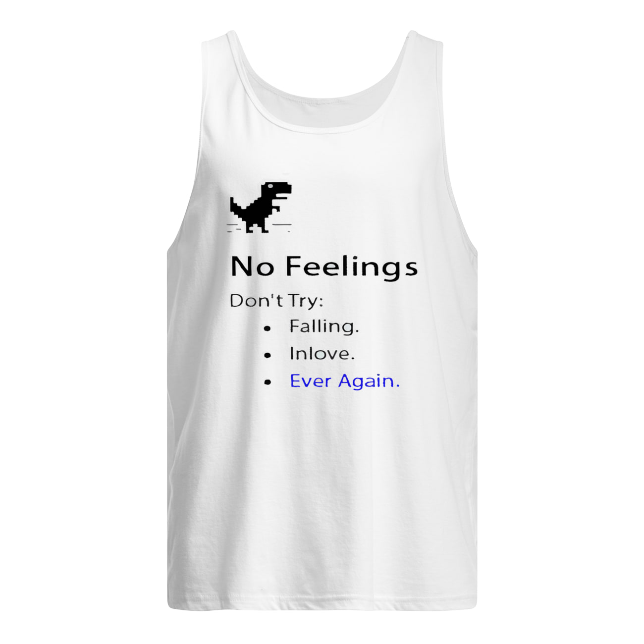 No Feelings Don’T Try Falling In Love Ever Again Shirt No Feelings Don’T Try Falling In Love Ever Again Shirt