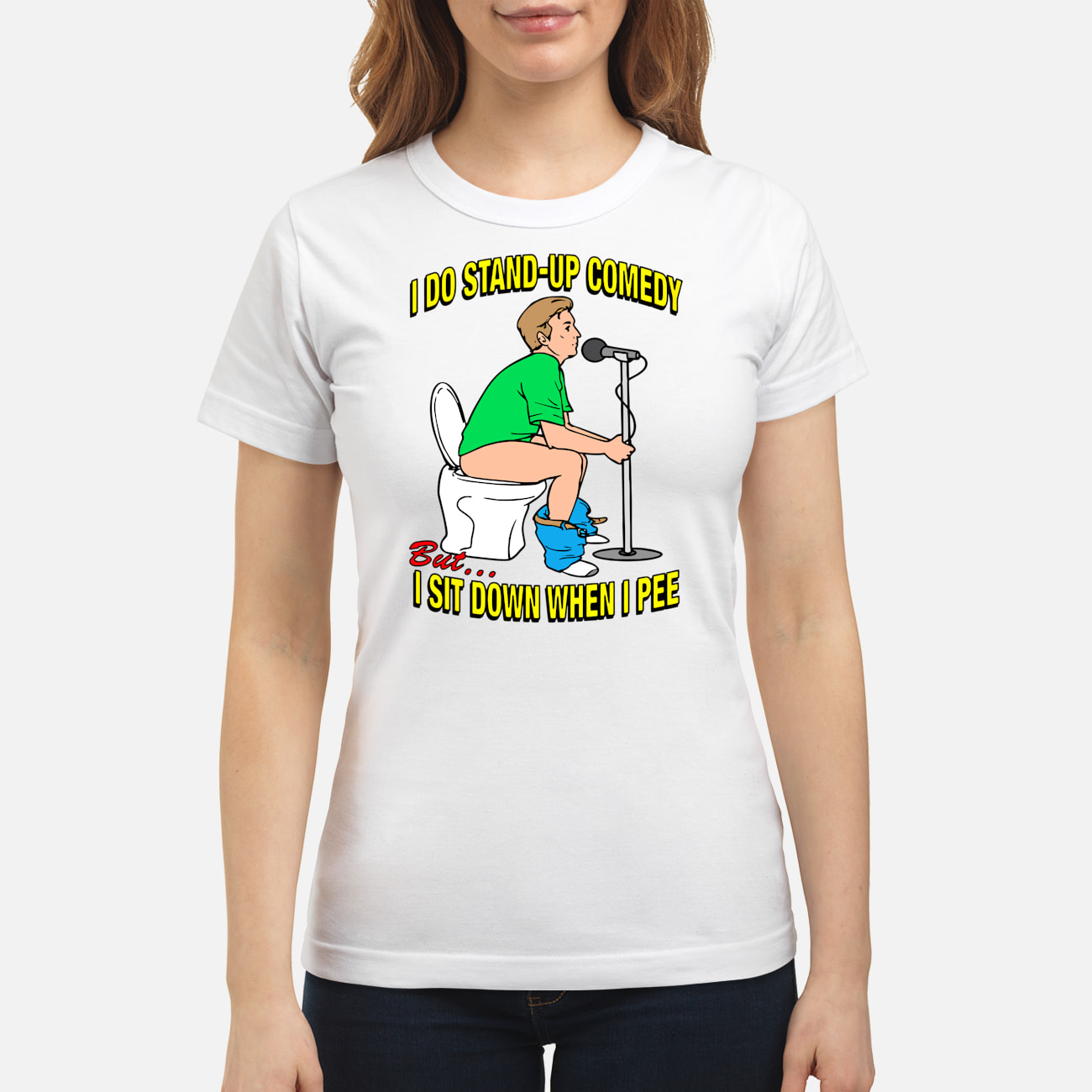 I Do Stand Up Comedy But I Sit Down When I Pee Shirt I Do Stand Up Comedy But I Sit Down When I Pee Shirt