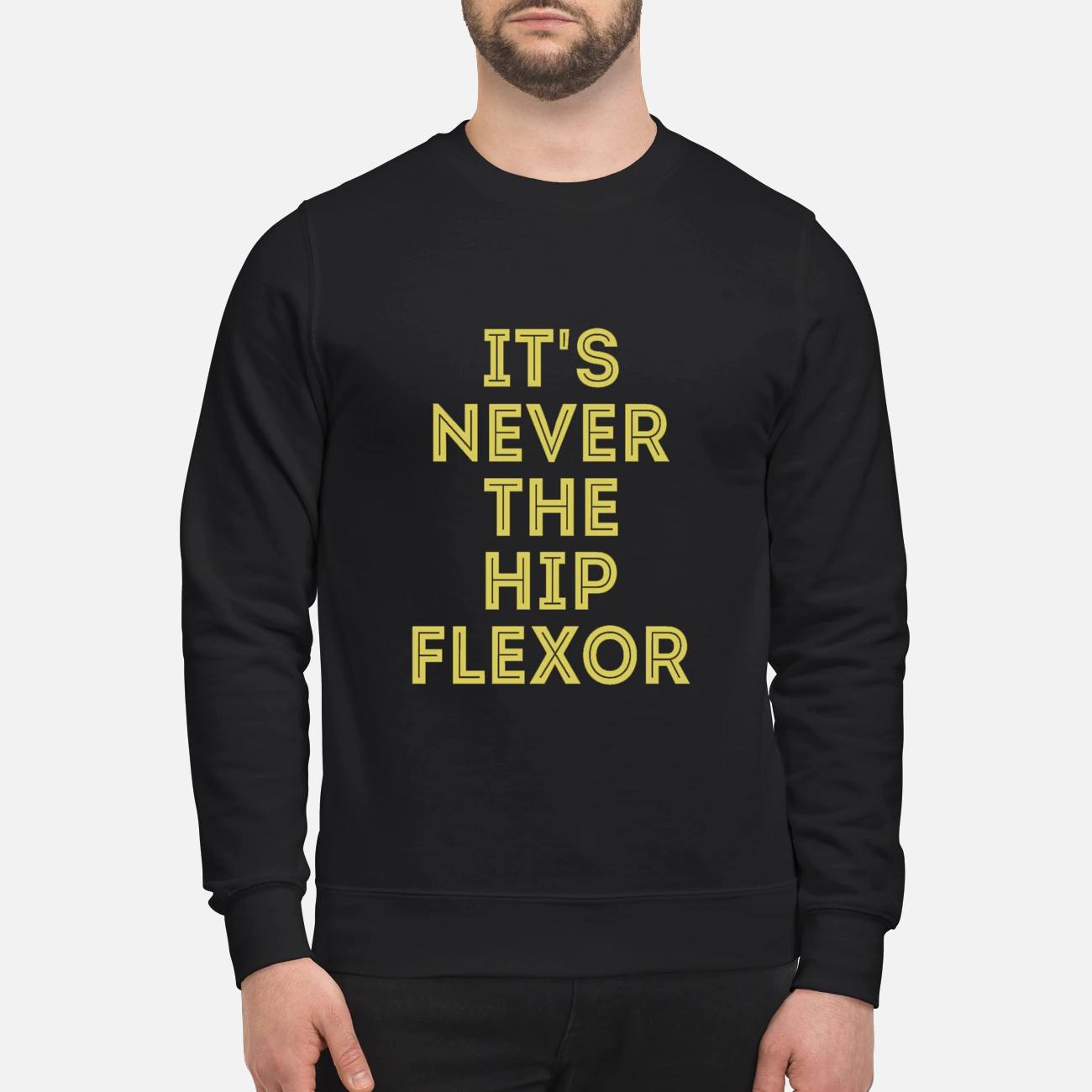It ‘S Never The Hip Flexor Shirt It ‘S Never The Hip Flexor Shirt