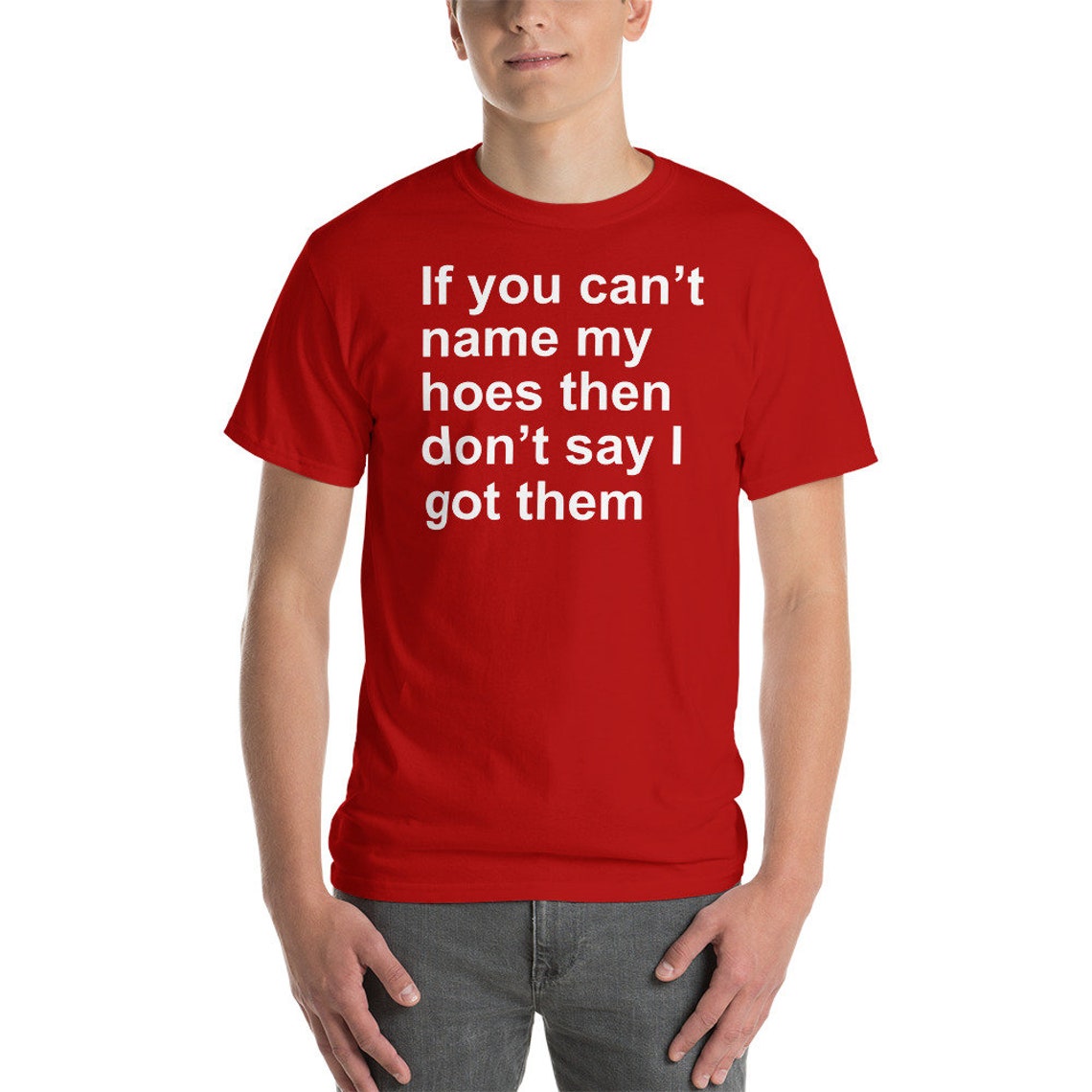 If You Can’T Name My Hoes Then Don’T Say I Got Them Shirt If You Can’T Name My Hoes Then Don’T Say I Got Them Shirt