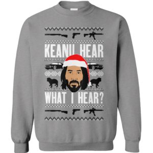Keanu Hear What I Hear Christmas Sweater 1 il 2000xN.4328058556 eybn.jpg
