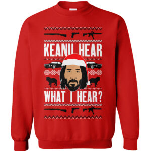 Keanu Hear What I Hear Christmas Sweater