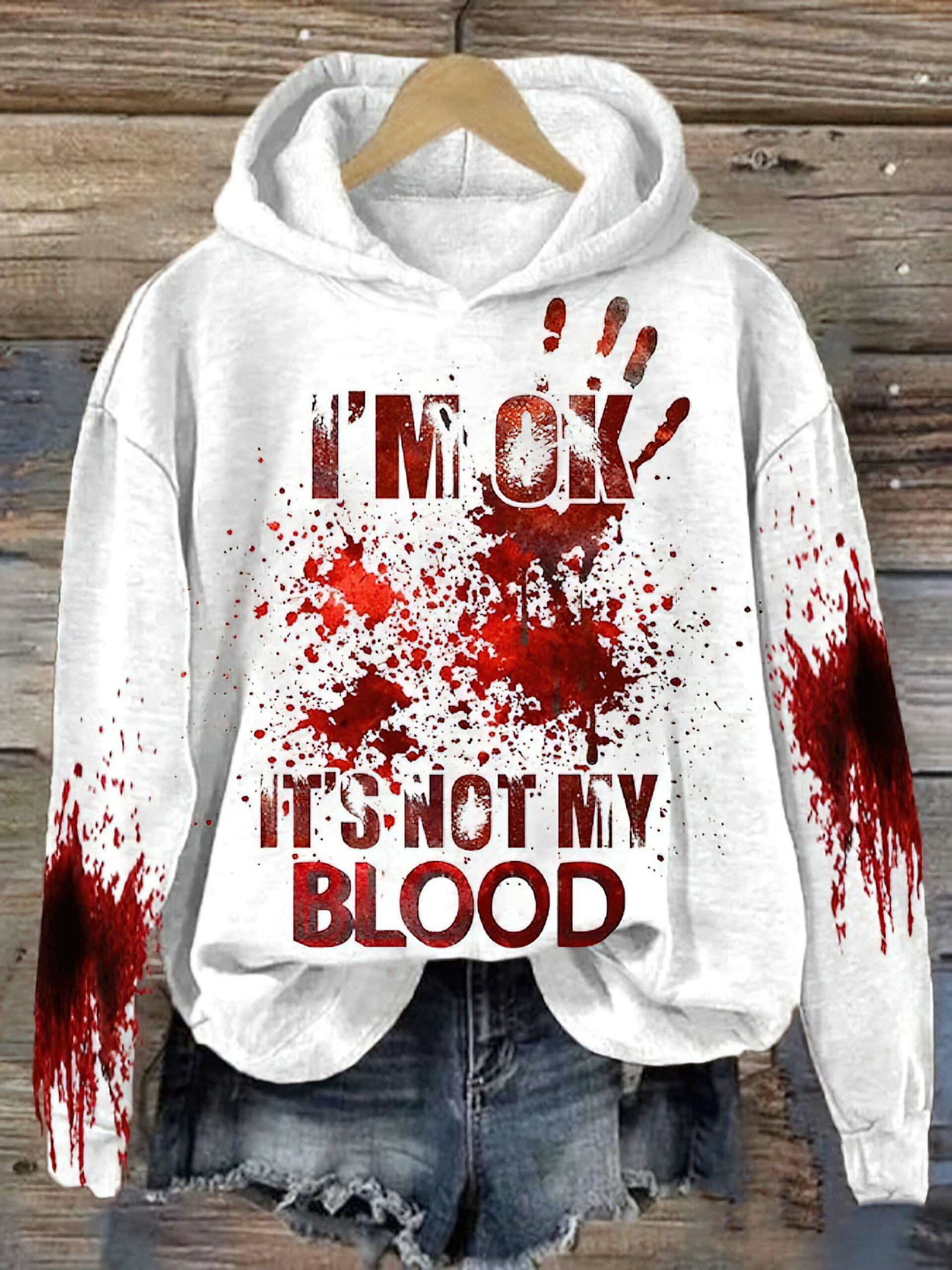 I’M Ok It’S Not My Blood Sweatshirt