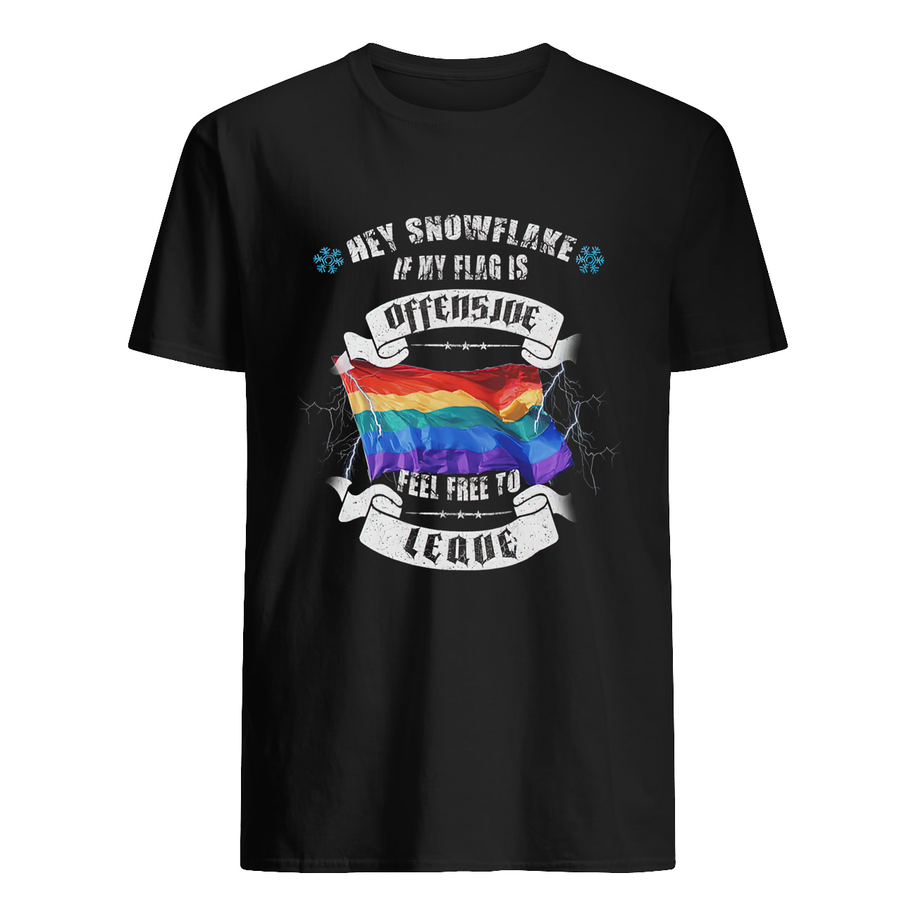 Hey Snowflake If My Flag Is Offensive Shirt Hey Snowflake If My Flag Is Offensive Shirt