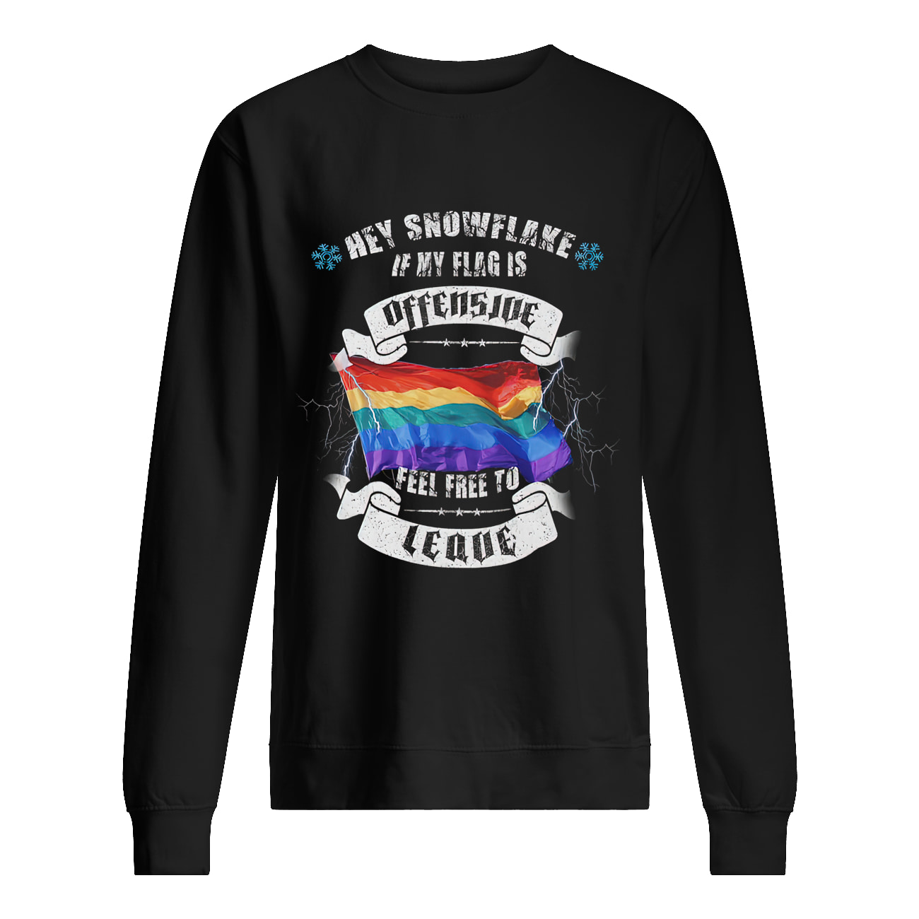 Hey Snowflake If My Flag Is Offensive Shirt Hey Snowflake If My Flag Is Offensive Shirt