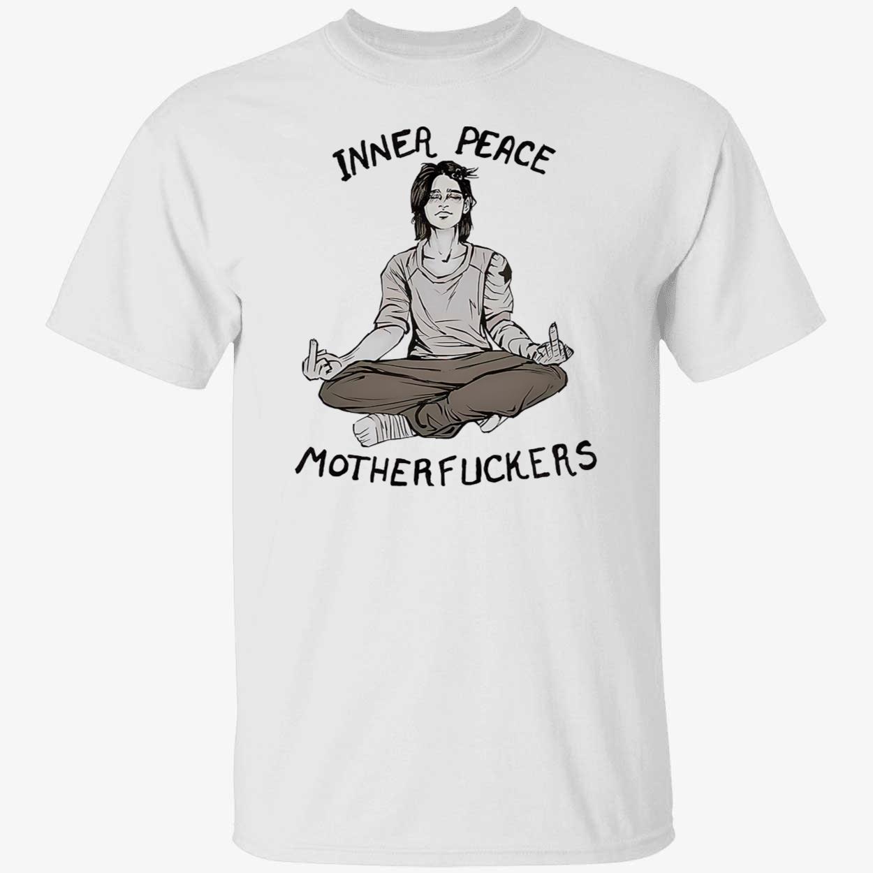 Inner Peace Motherf*Ckers Shirt Inner Peace Motherf*Ckers Shirt