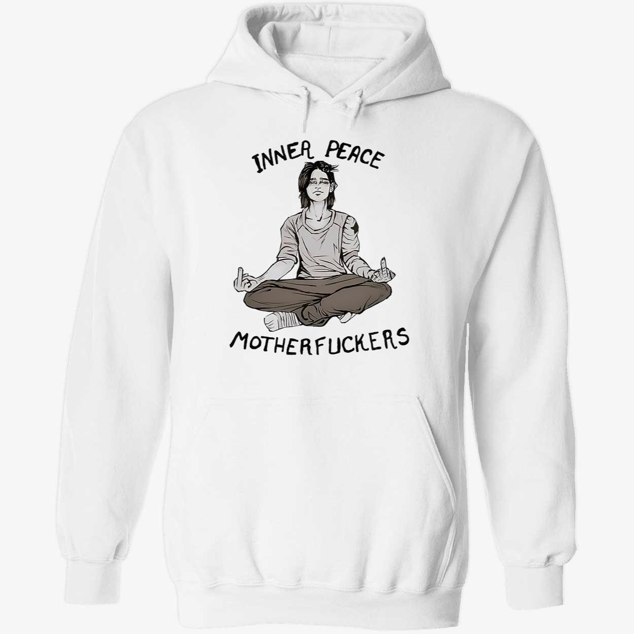 Inner Peace Motherf*Ckers Shirt Inner Peace Motherf*Ckers Shirt