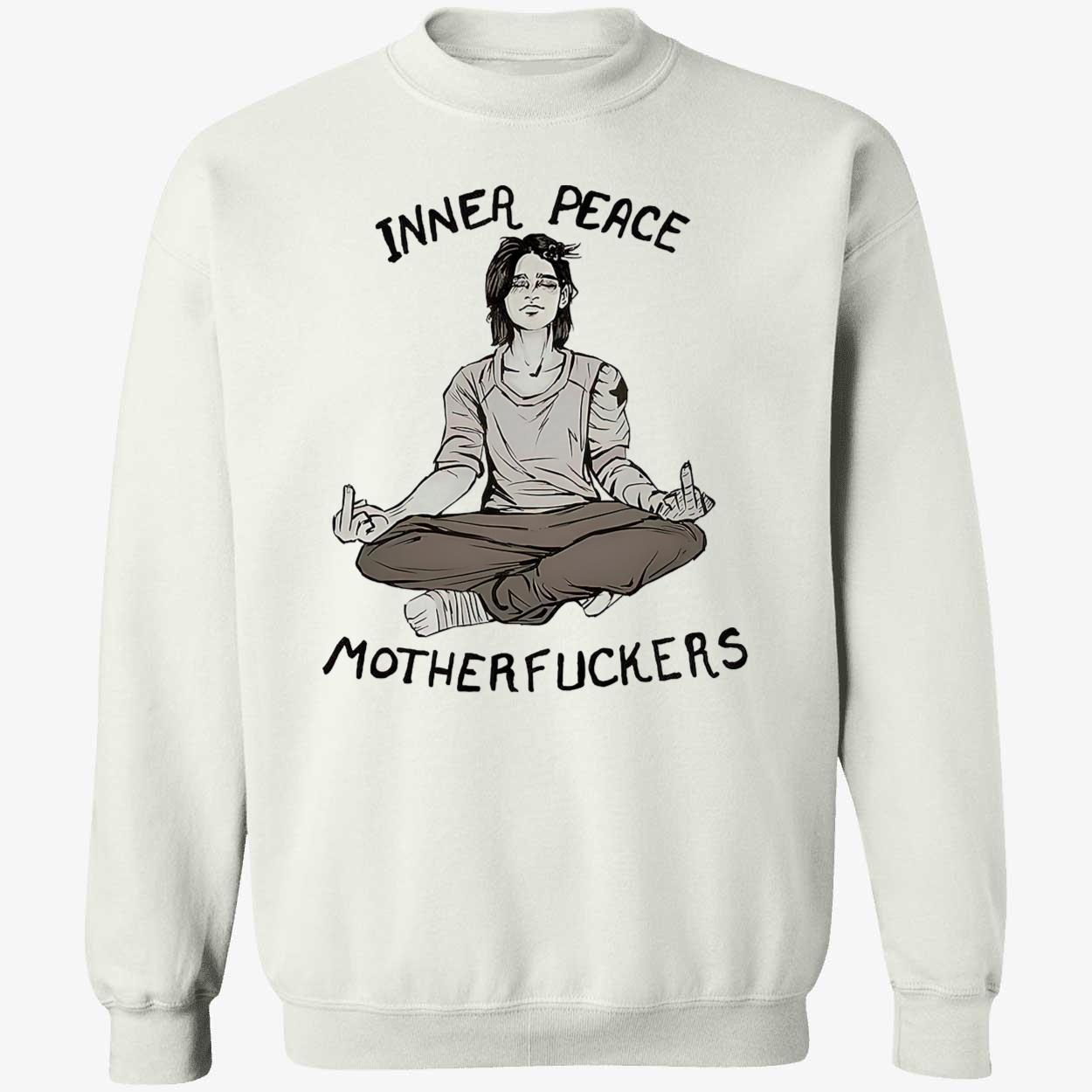 Inner Peace Motherf*Ckers Shirt Inner Peace Motherf*Ckers Shirt