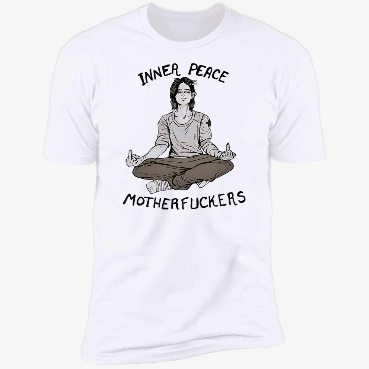 Inner Peace Motherf*Ckers Shirt Inner Peace Motherf*Ckers Shirt