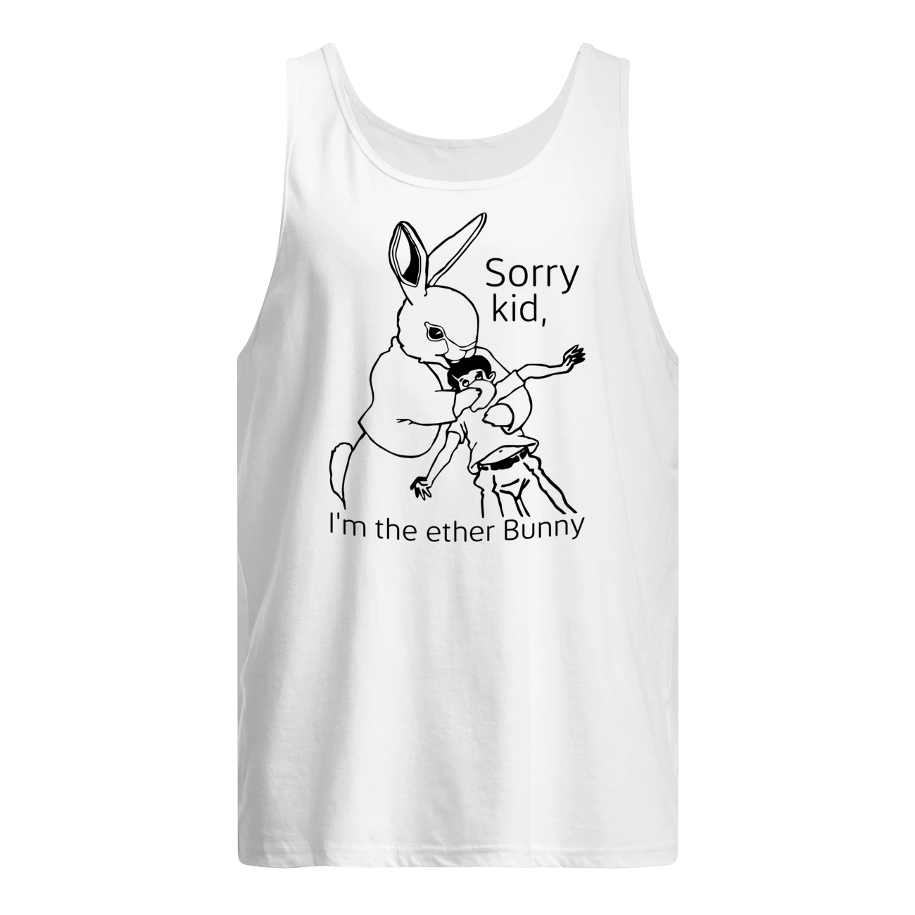 Sorry Kid I’M The Ether Bunny Shirt Sorry Kid I’M The Ether Bunny Shirt