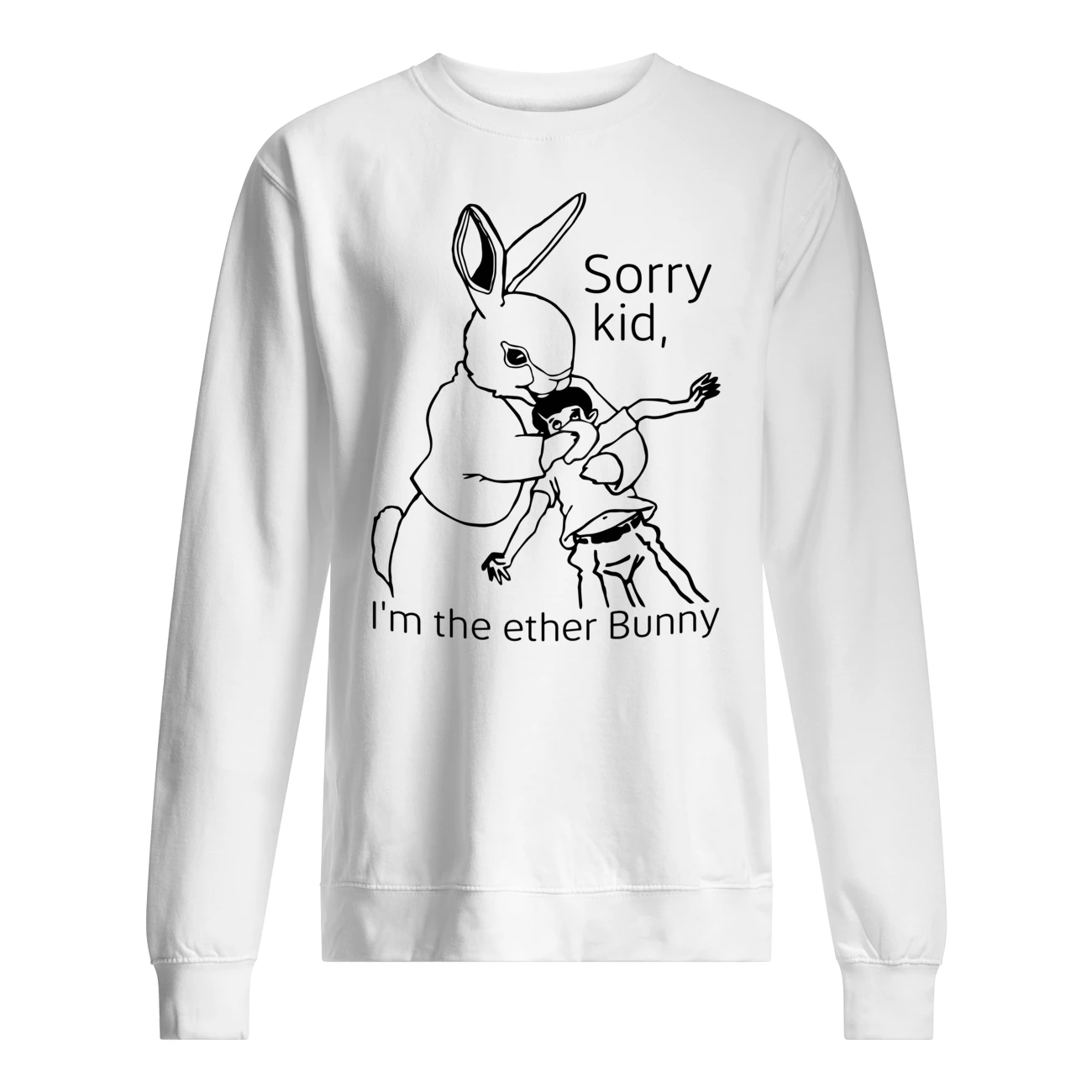 Sorry Kid I’M The Ether Bunny Shirt Sorry Kid I’M The Ether Bunny Shirt