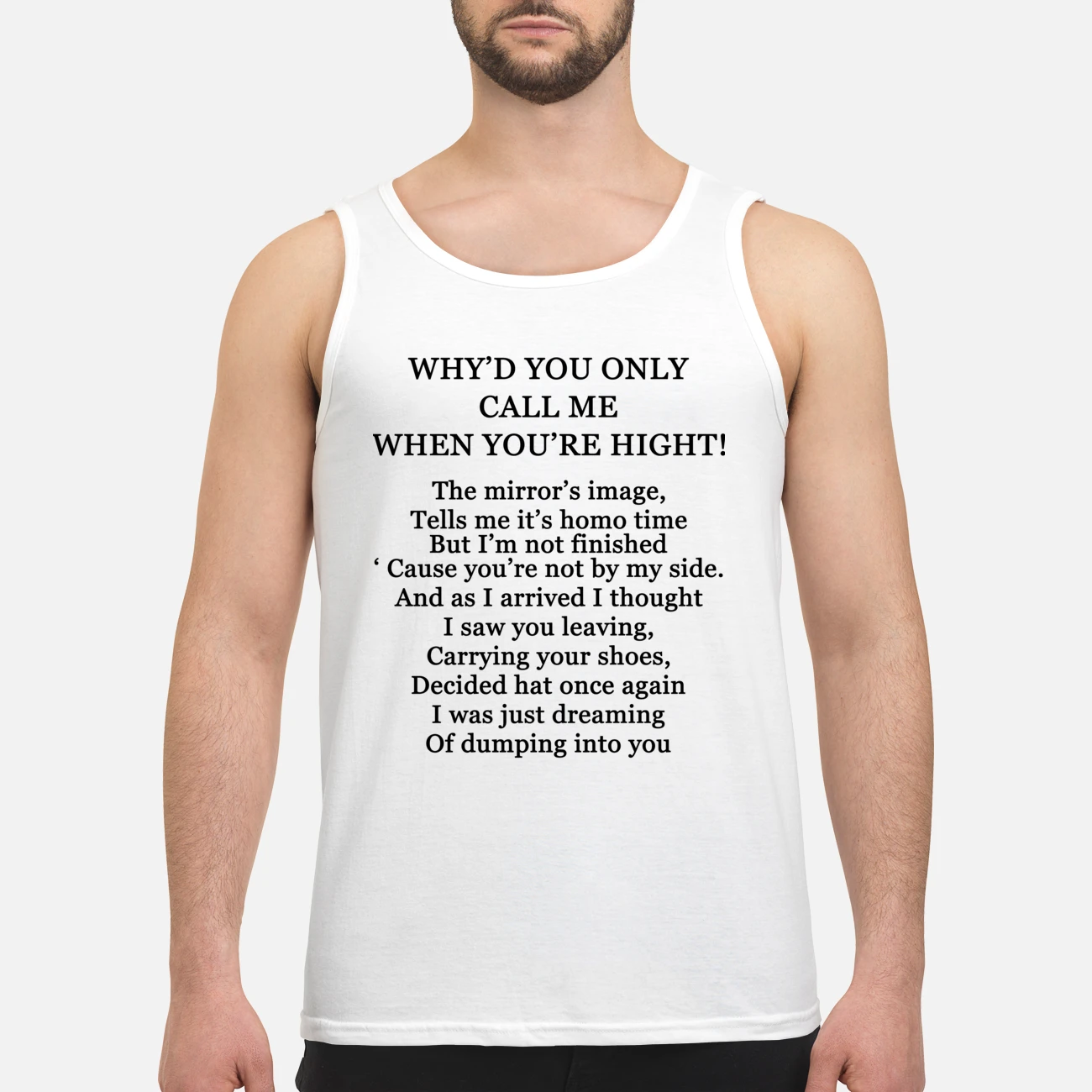 Why’D You Only Call Me When You’Re High Shirt Why’D You Only Call Me When You’Re High Shirt