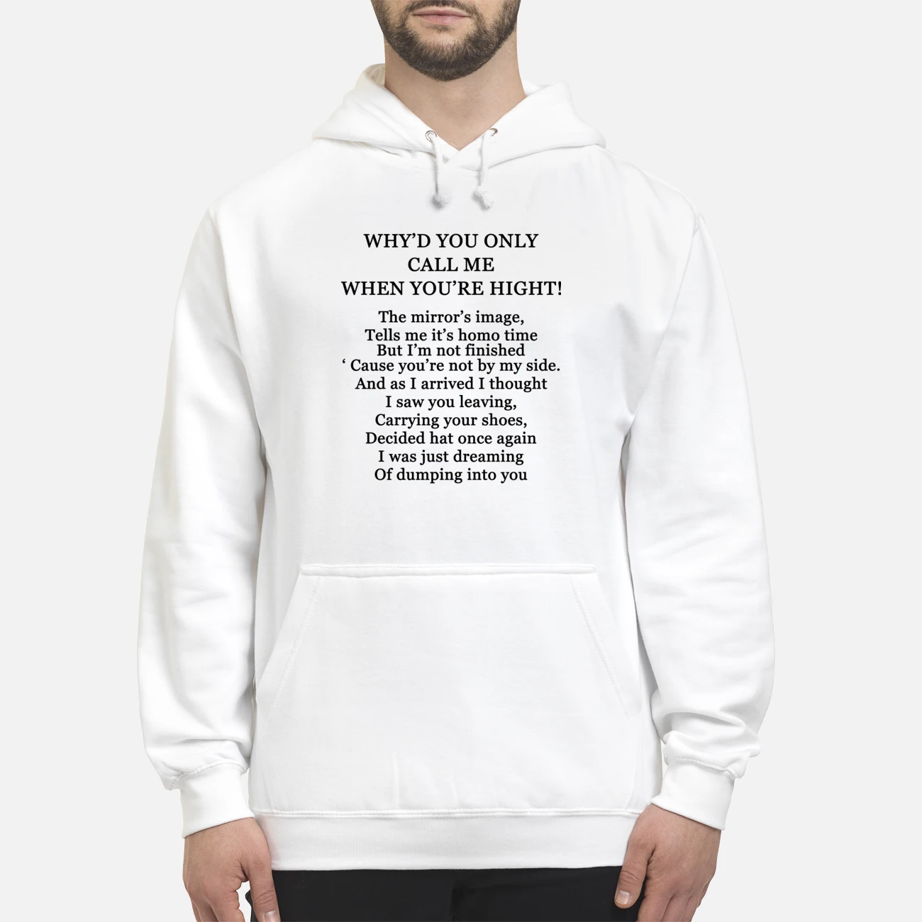 Why’D You Only Call Me When You’Re High Shirt Why’D You Only Call Me When You’Re High Shirt