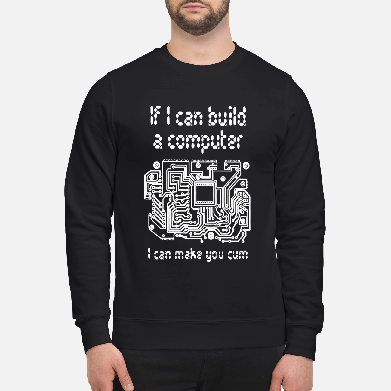 If I Can Build A Computer I Can Make You C*M Shirt If I Can Build A Computer I Can Make You C*M Shirt