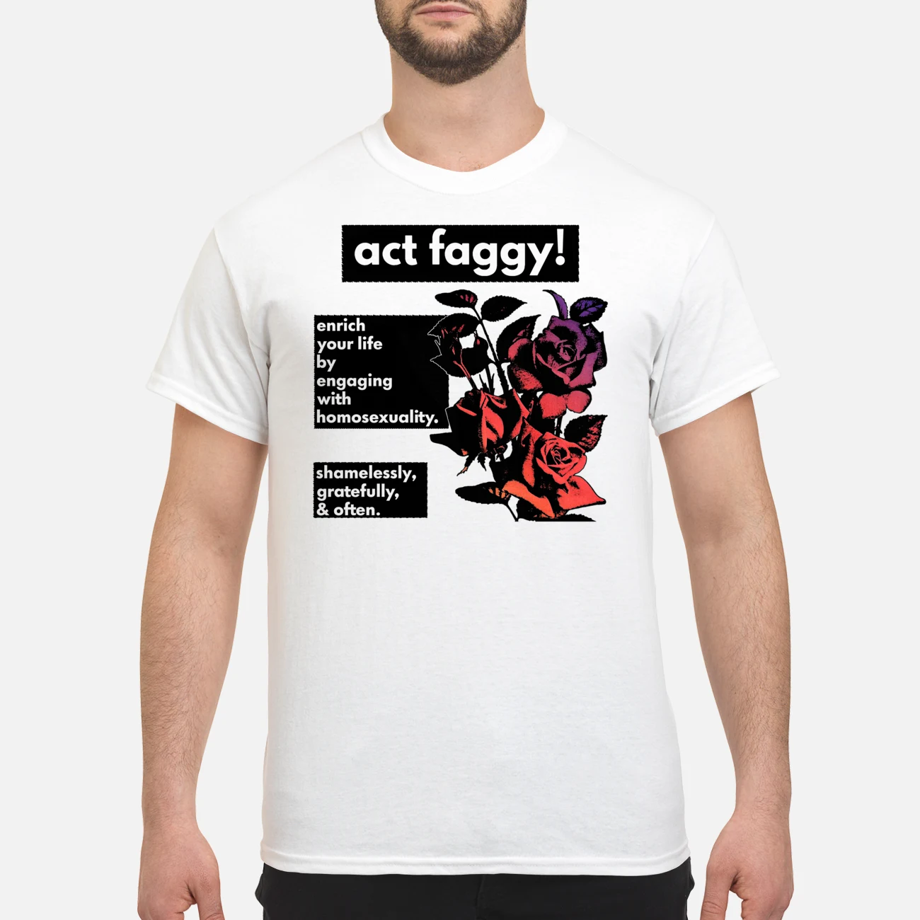 Act Faggy Enrich Your Life By Engaging With Homosexuality Shirt