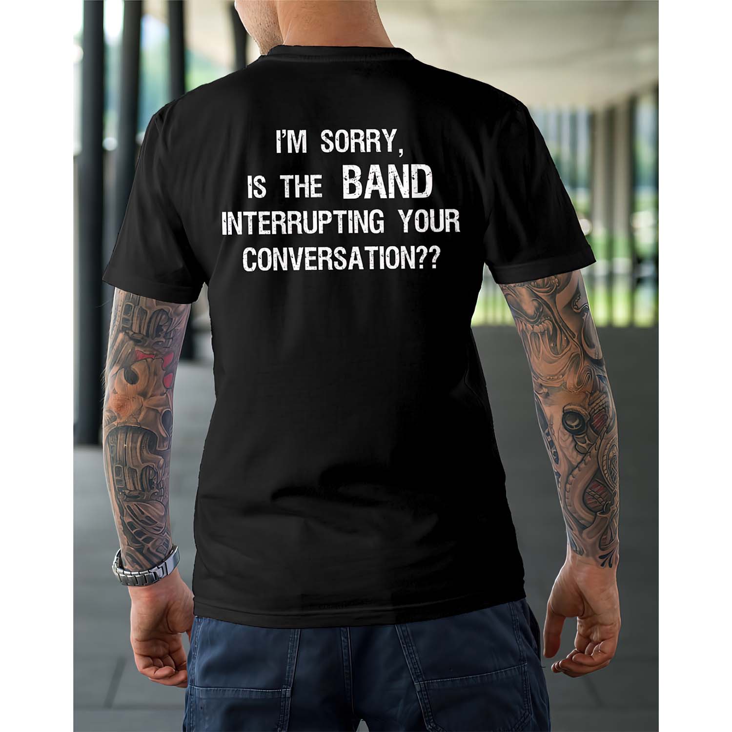 I’M Sorry Is The Band Interrupting Your Conversation Shirt I’M Sorry Is The Band Interrupting Your Conversation Shirt
