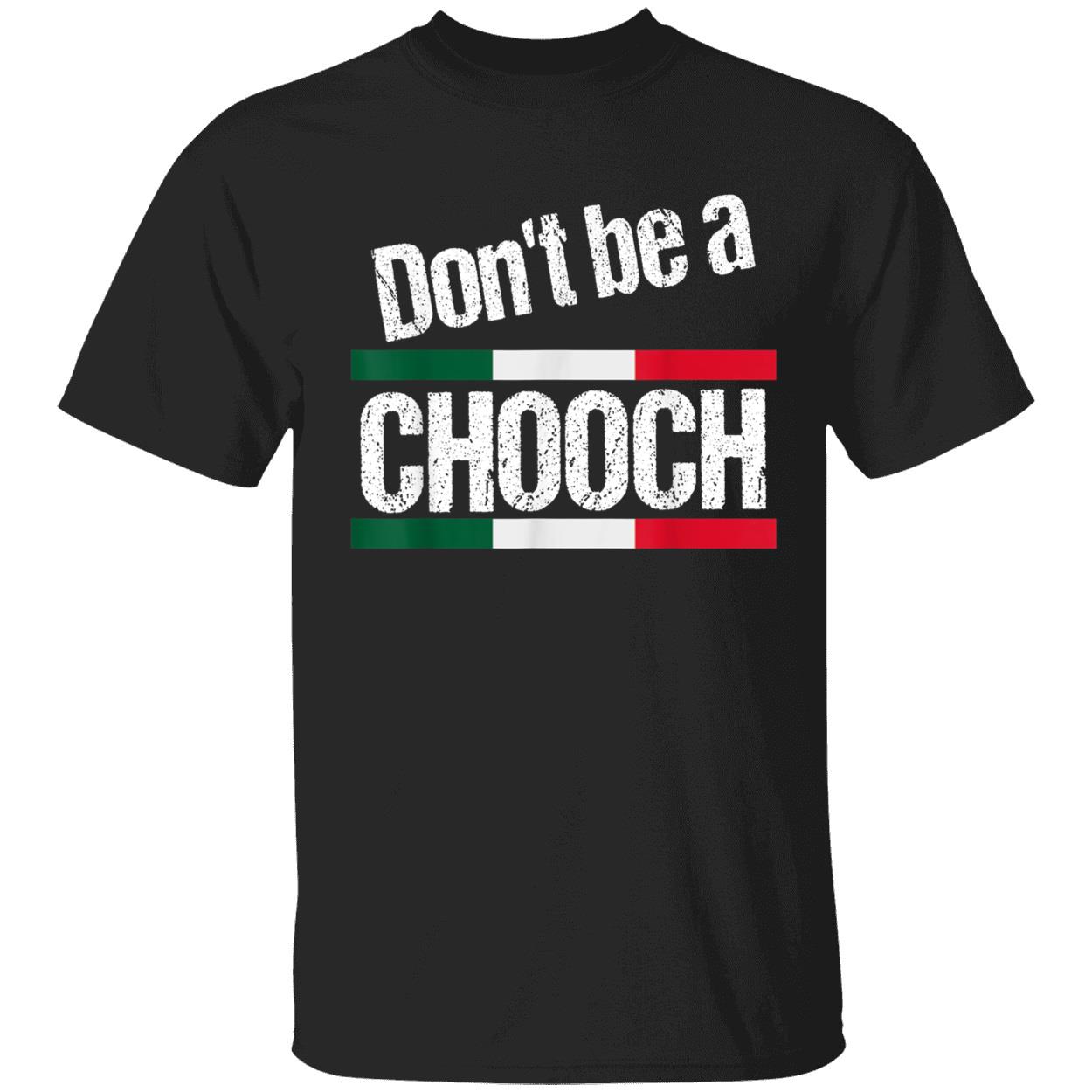 Don’T Be A Chooch Shirt Don’T Be A Chooch Shirt