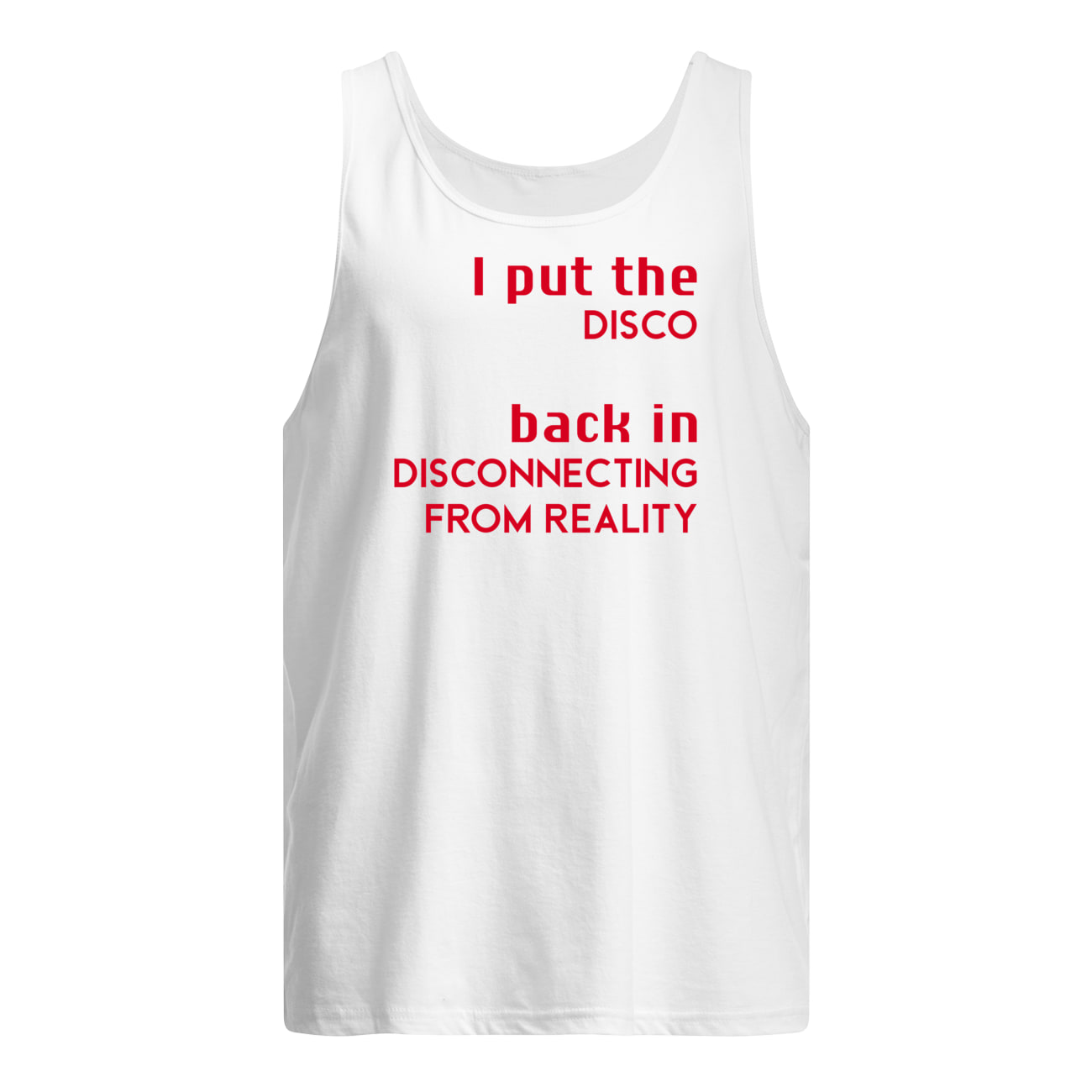 I Put The Disco Back In Disconnecting From Reality Shirt I Put The Disco Back In Disconnecting From Reality Shirt