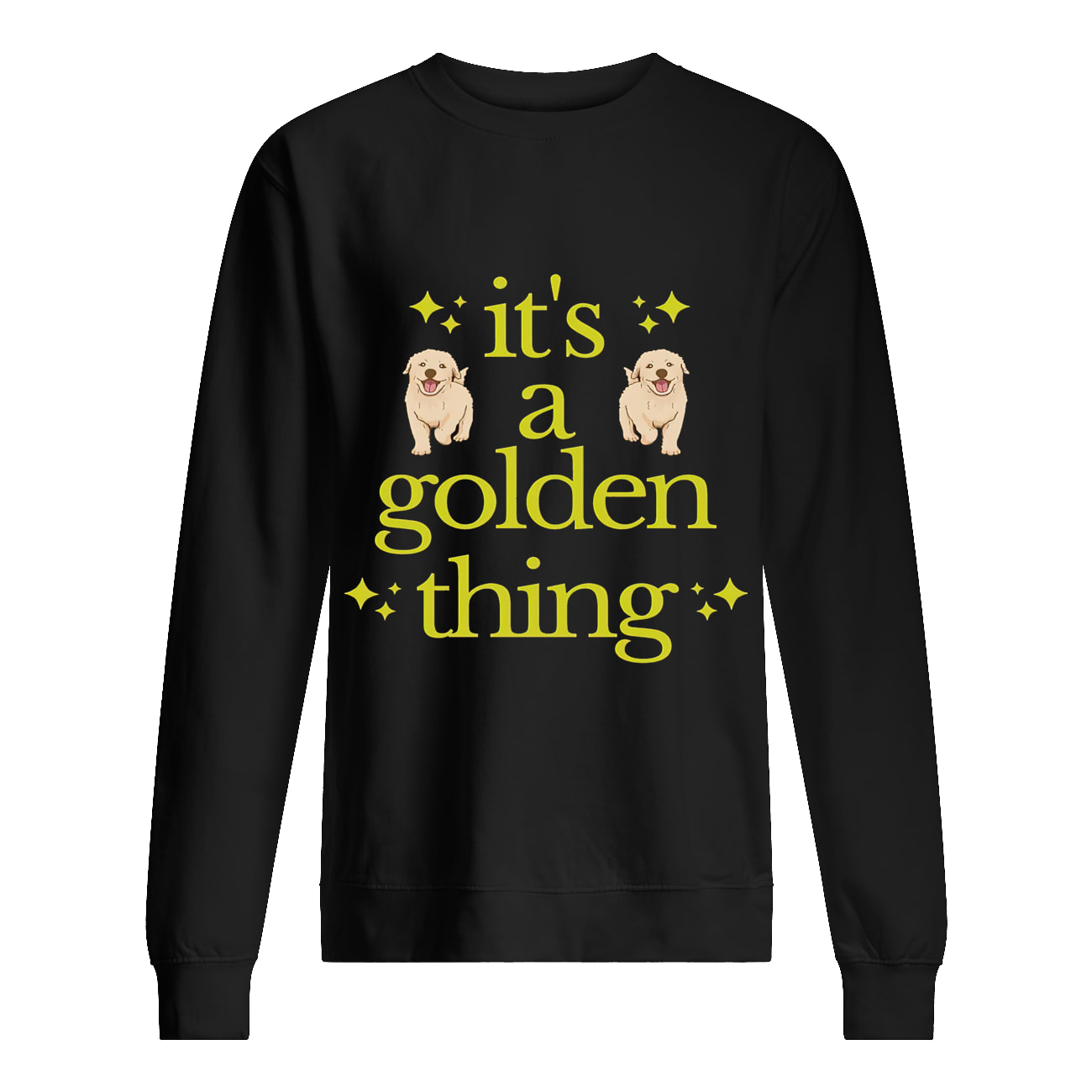 It’S A Golden Thing Sweatshirt It’S A Golden Thing Sweatshirt