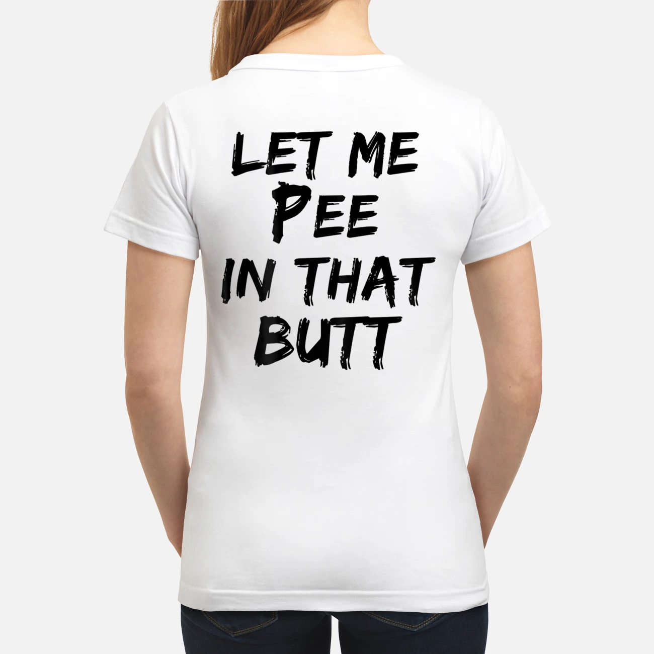 Let Me Pee In That B*Tt Back Aop Shirt Let Me Pee In That B*Tt Back Aop Shirt