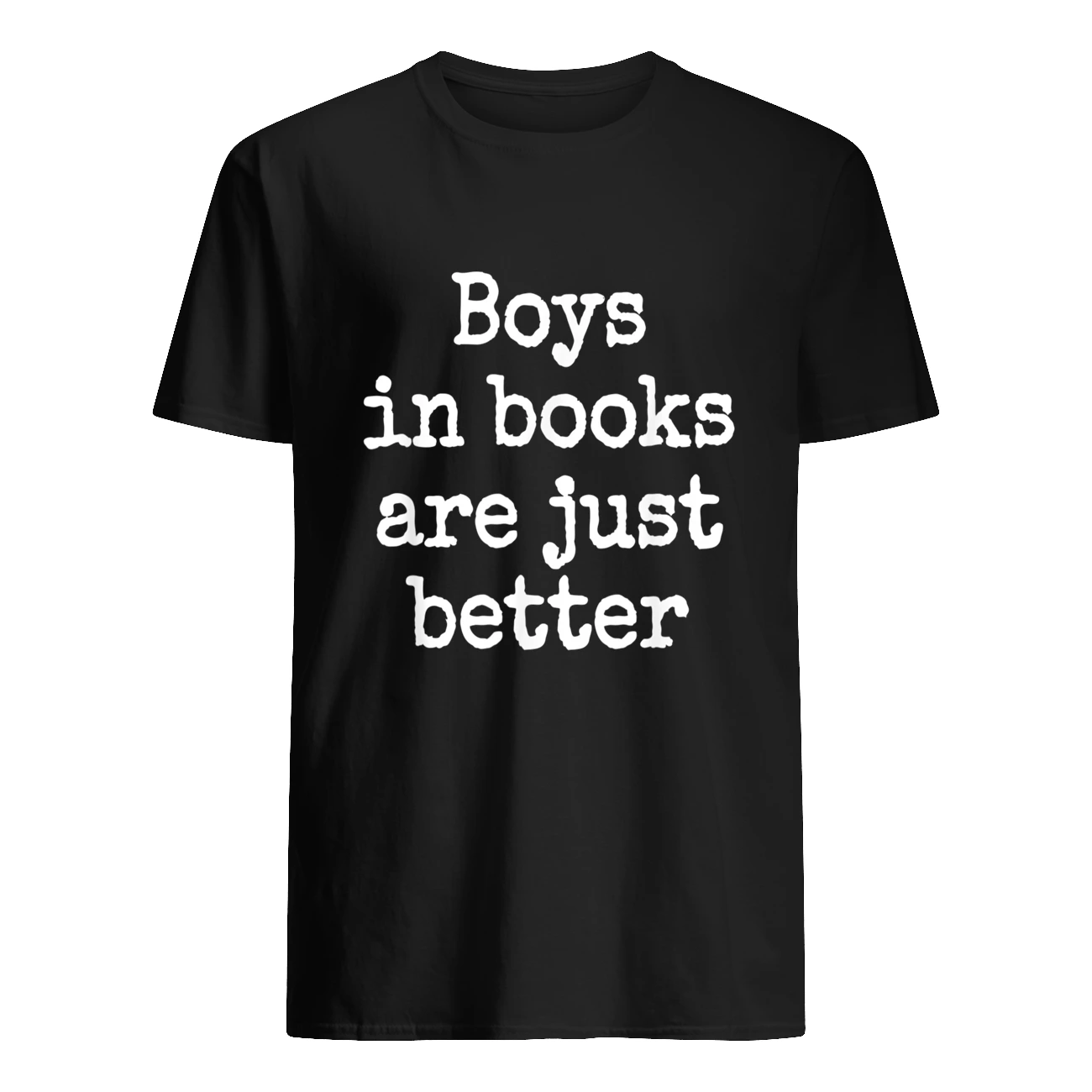 Boys In Books Are Just Better T-Shirt