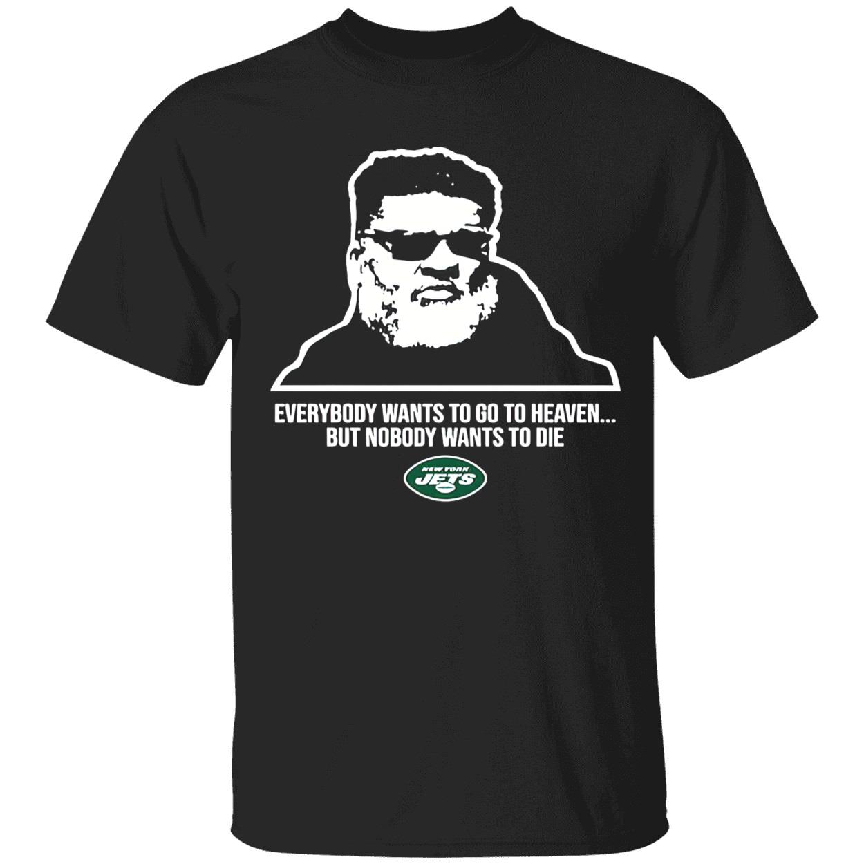 Jeremy Ruckert Everybody Wants To Go To Heaven But Nobody Wants To Die Shirt