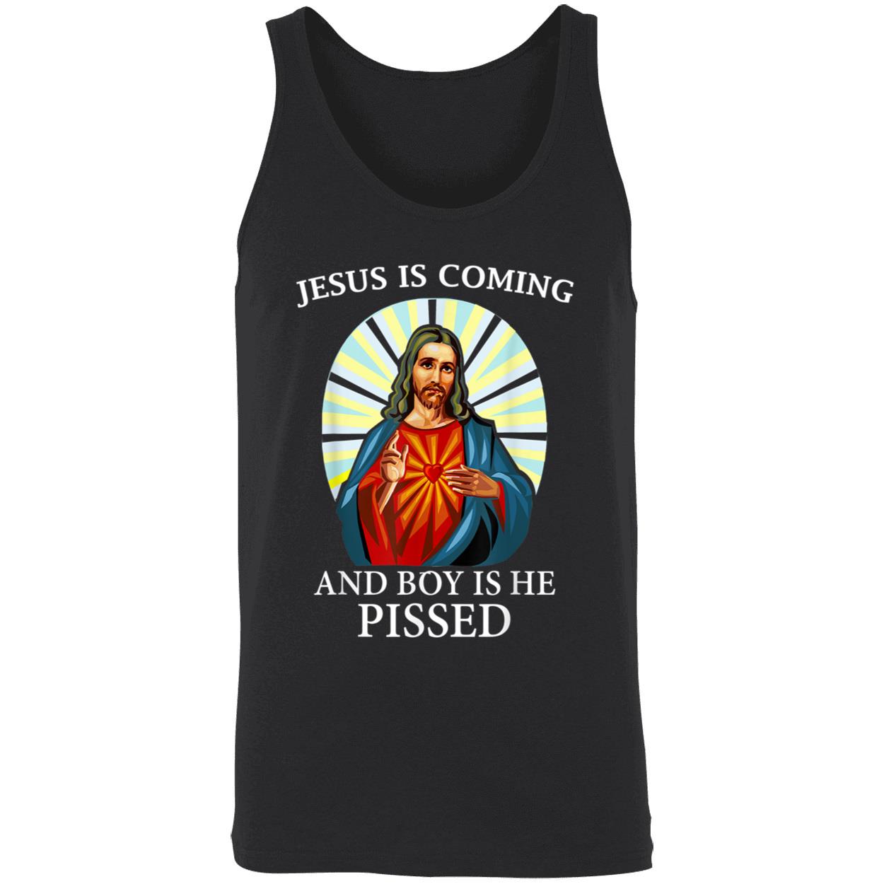 Jesus Is Coming And Boy Is He Pissed Shirt Jesus Is Coming And Boy Is He Pissed Shirt