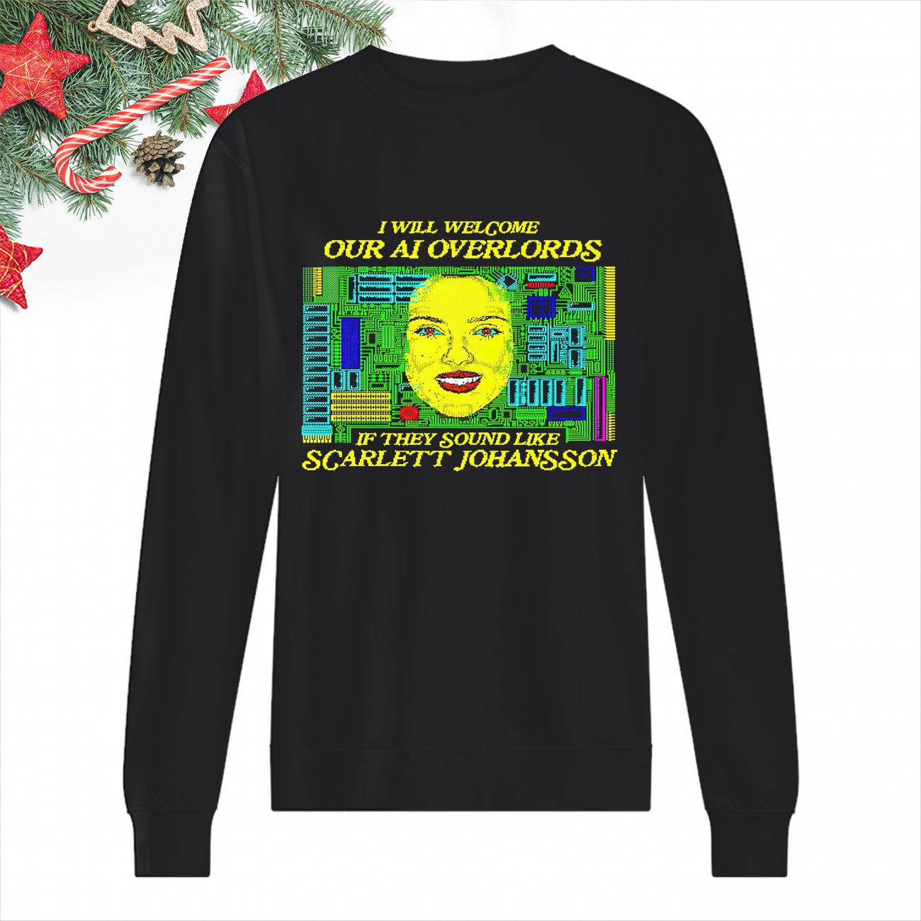I Will Welcome Our Ai Overlords If They Sound Like Shirt I Will Welcome Our Ai Overlords If They Sound Like Shirt