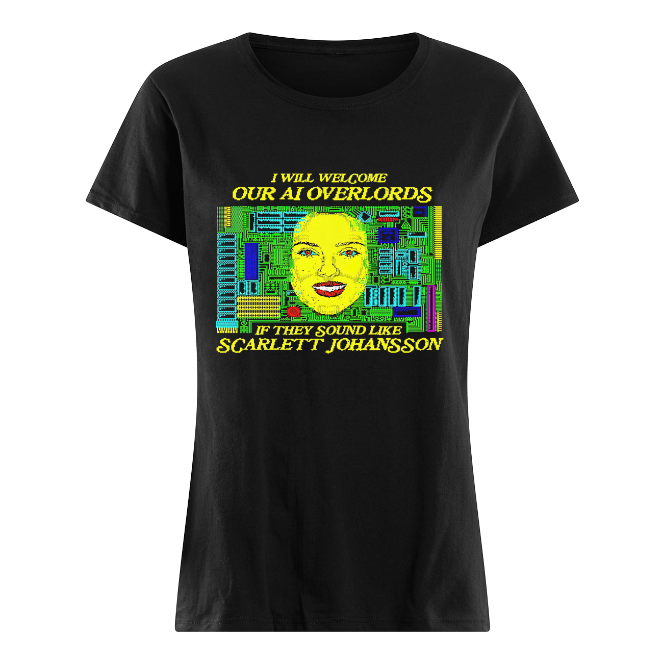 I Will Welcome Our Ai Overlords If They Sound Like Shirt I Will Welcome Our Ai Overlords If They Sound Like Shirt