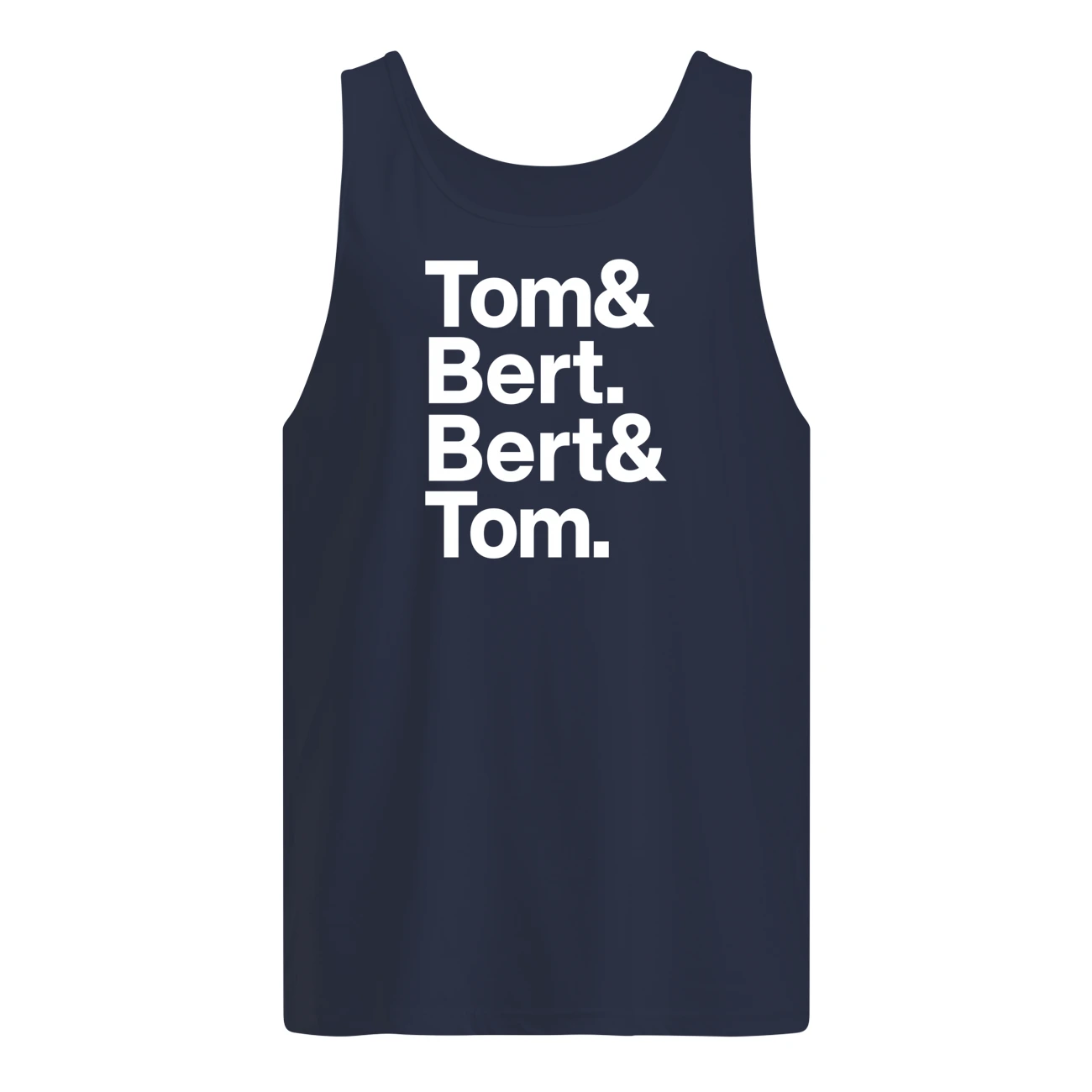 Tom And Bert Bert And Tom Shirt Tom And Bert Bert And Tom Shirt